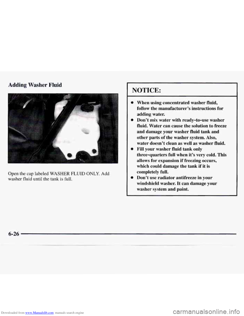 CHEVROLET MONTE CARLO 1997 5.G Owners Manual Downloaded from www.Manualslib.com manuals search engine Adding Washer Fluid
Open the cap labeled WASHER FLUID OmY. Add
washer fluid until the tank
is full.
NOTICE:
0
0
0
0
When using conce CHEVROLET MONTE CARLO 1997 5.G Owners Manual Downloaded from www.Manualslib.com manuals search engine Adding Washer Fluid
Open the cap labeled WASHER FLUID OmY. Add
washer fluid until the tank
is full.
NOTICE:
0
0
0
0
When using conce