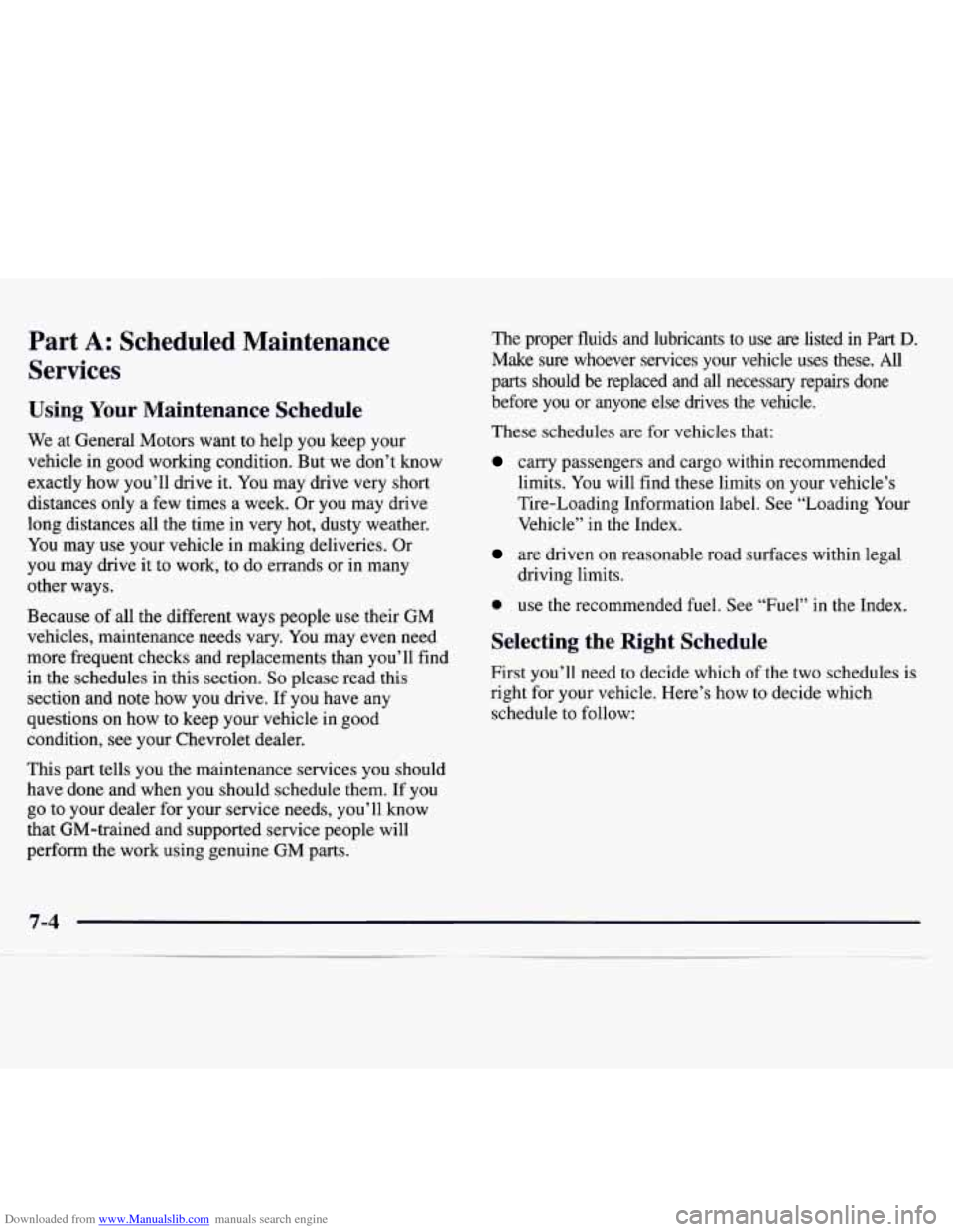 CHEVROLET MONTE CARLO 1997 5.G Owners Manual Downloaded from www.Manualslib.com manuals search engine Part A: Scheduled Maintenance
Services
Using Your Maintenance Schedule
We at General Motors want to help you keep your
vehicle in g CHEVROLET MONTE CARLO 1997 5.G Owners Manual Downloaded from www.Manualslib.com manuals search engine Part A: Scheduled Maintenance
Services
Using Your Maintenance Schedule
We at General Motors want to help you keep your
vehicle in g