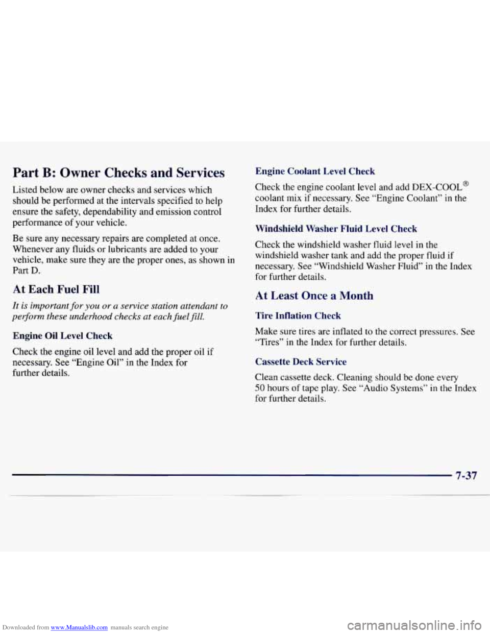 CHEVROLET MONTE CARLO 1997 5.G Owners Manual Downloaded from www.Manualslib.com manuals search engine Part B: Owner Checks and Services
Listed below are owner checks and services which
should be performed at the intervals specified to hel CHEVROLET MONTE CARLO 1997 5.G Owners Manual Downloaded from www.Manualslib.com manuals search engine Part B: Owner Checks and Services
Listed below are owner checks and services which
should be performed at the intervals specified to hel