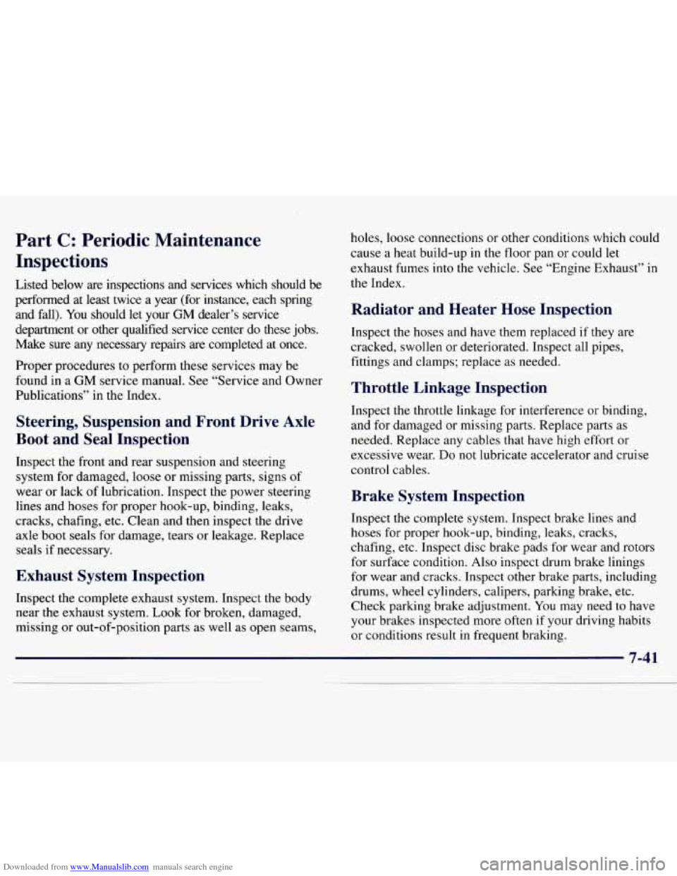 CHEVROLET MONTE CARLO 1997 5.G Owners Manual Downloaded from www.Manualslib.com manuals search engine Part C: Periodic Maintenance
Inspections
Listed below are inspections and services which should be
performed at least twice a y CHEVROLET MONTE CARLO 1997 5.G Owners Manual Downloaded from www.Manualslib.com manuals search engine Part C: Periodic Maintenance
Inspections
Listed below are inspections and services which should be
performed at least twice a y