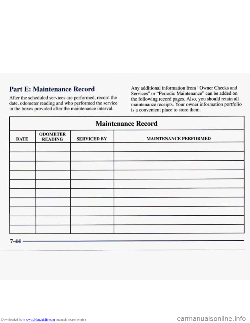 CHEVROLET MONTE CARLO 1997 5.G Owners Manual Downloaded from www.Manualslib.com manuals search engine Part E: Maintenance  Record 
After the scheduled services are performed, record  the 
date, odometer reading and  who performed the service 
in