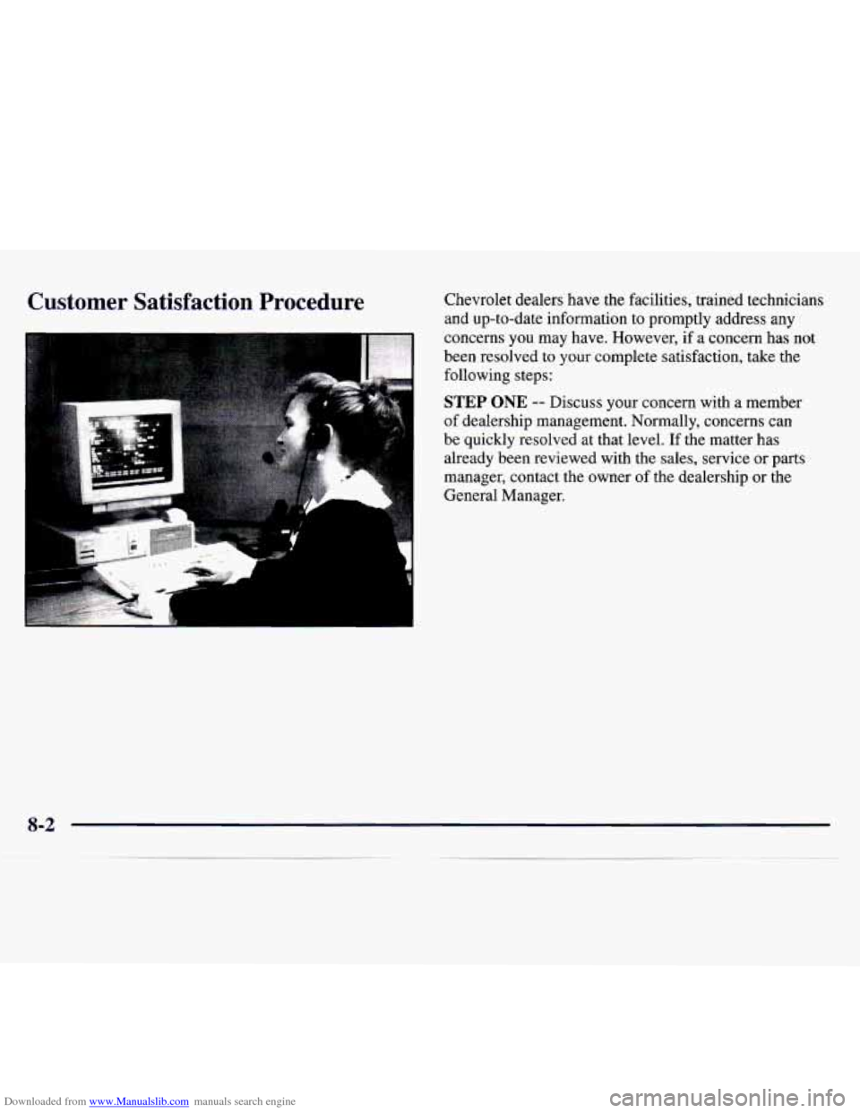 CHEVROLET MONTE CARLO 1997 5.G Owners Manual Downloaded from www.Manualslib.com manuals search engine Customer Satisfaction Procedure
II
Chevrolet dealers have the facilities, trained technicians
and up-to-date information to promptly add CHEVROLET MONTE CARLO 1997 5.G Owners Manual Downloaded from www.Manualslib.com manuals search engine Customer Satisfaction Procedure
II
Chevrolet dealers have the facilities, trained technicians
and up-to-date information to promptly add