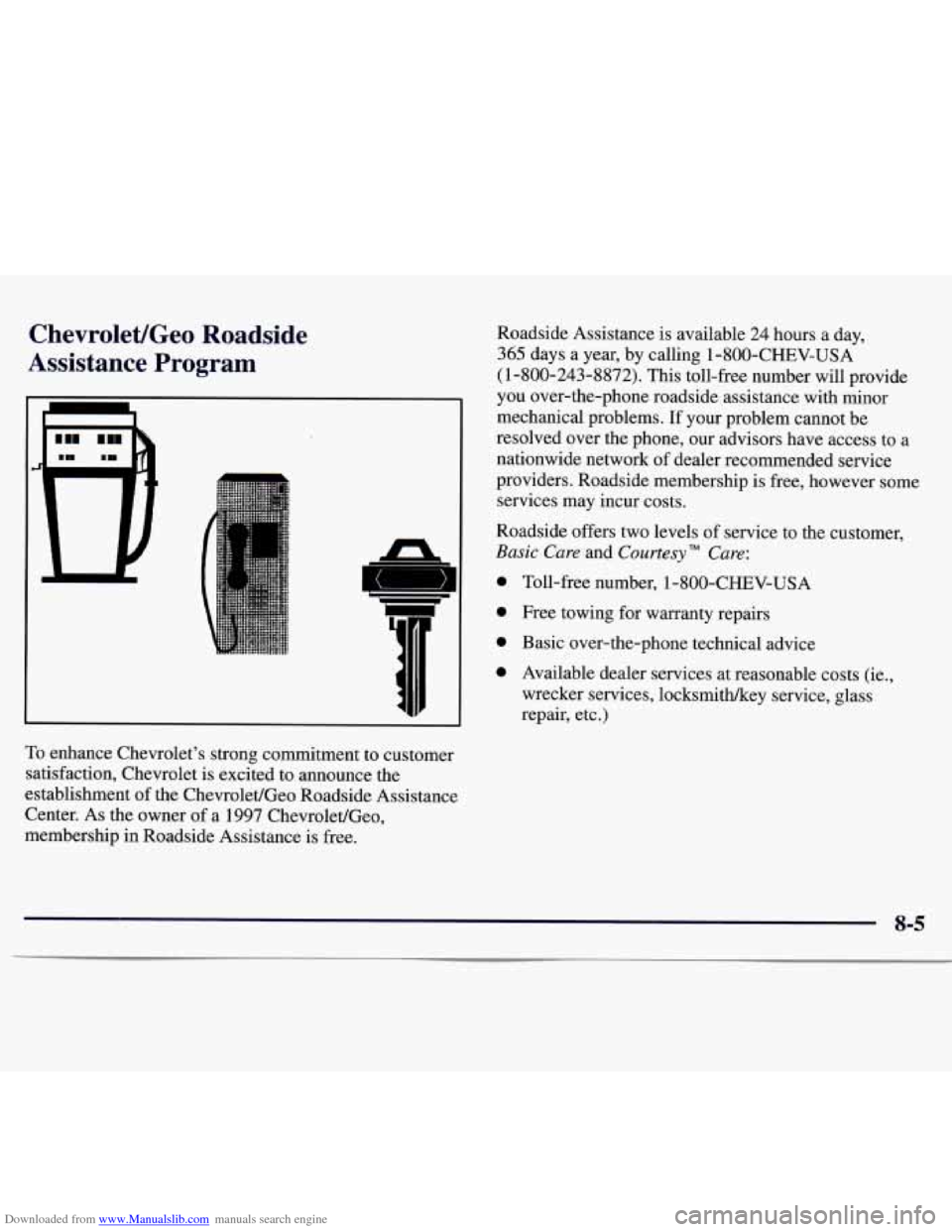 CHEVROLET MONTE CARLO 1997 5.G Owners Manual Downloaded from www.Manualslib.com manuals search engine ChevroletlGeo Roadside
Assistance Program
To enhance Chevrolets strong commitment to customer
satisfaction, Chevrolet is excited to CHEVROLET MONTE CARLO 1997 5.G Owners Manual Downloaded from www.Manualslib.com manuals search engine ChevroletlGeo Roadside
Assistance Program
To enhance Chevrolets strong commitment to customer
satisfaction, Chevrolet is excited to