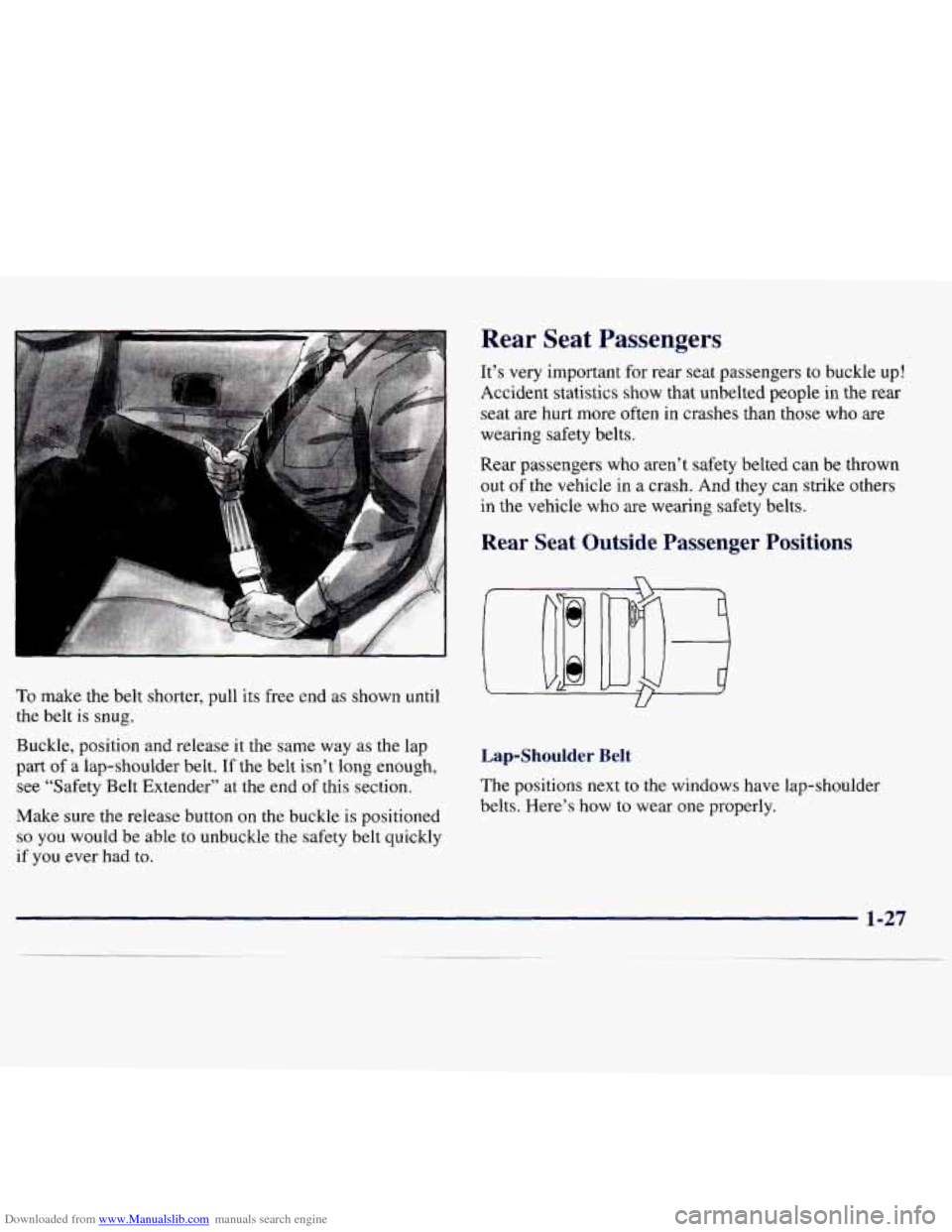 CHEVROLET MONTE CARLO 1997 5.G Owners Guide Downloaded from www.Manualslib.com manuals search engine TO make the belt shorter, pull its free end as shown until
the belt is snug.
Buckle, position and release
it the same way as the lap
CHEVROLET MONTE CARLO 1997 5.G Owners Guide Downloaded from www.Manualslib.com manuals search engine TO make the belt shorter, pull its free end as shown until
the belt is snug.
Buckle, position and release
it the same way as the lap