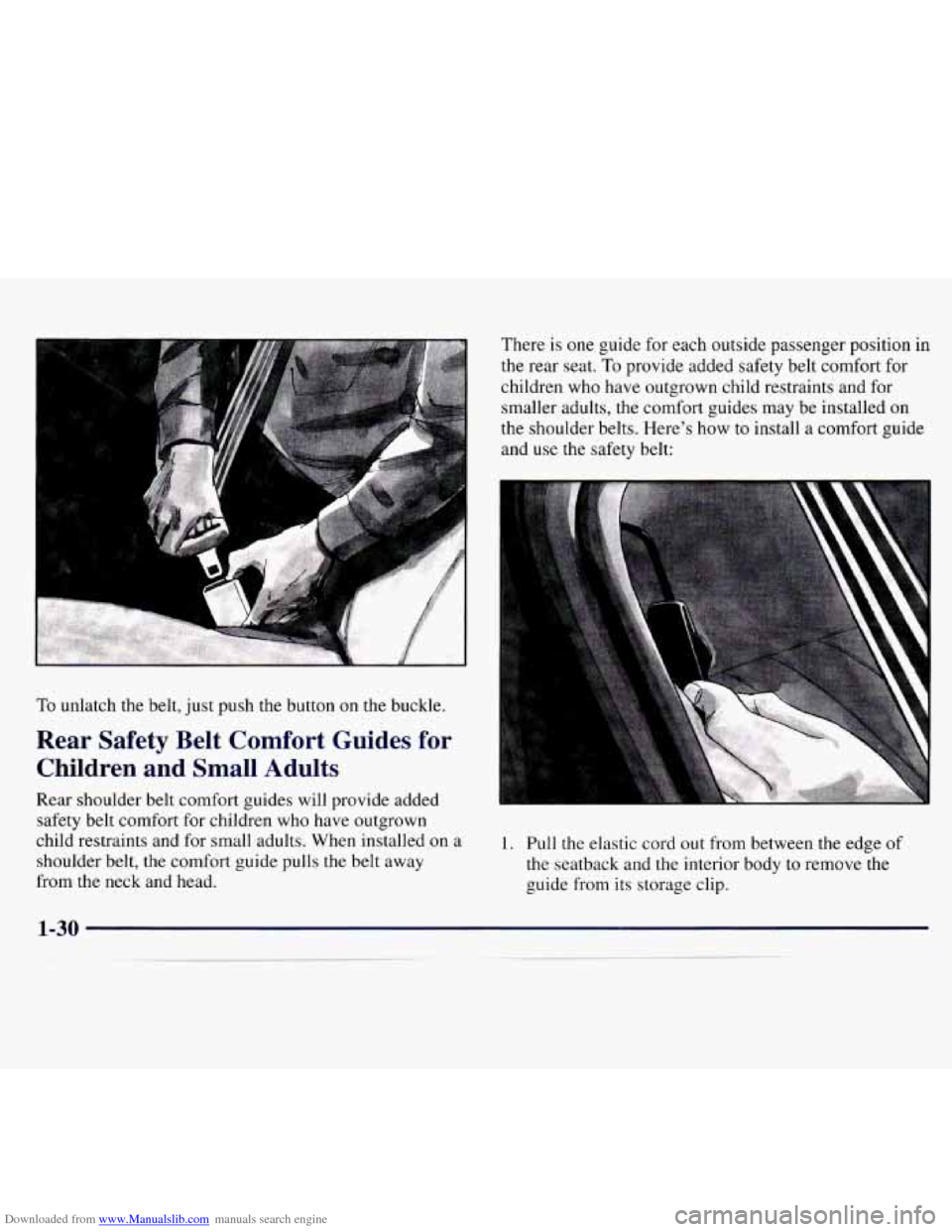 CHEVROLET MONTE CARLO 1997 5.G Service Manual Downloaded from www.Manualslib.com manuals search engine To unlatch the belt, just push the button on the buckle.
Rear Safety Belt Comfort Guides for
Children and Small Adults
Rear sh CHEVROLET MONTE CARLO 1997 5.G Service Manual Downloaded from www.Manualslib.com manuals search engine To unlatch the belt, just push the button on the buckle.
Rear Safety Belt Comfort Guides for
Children and Small Adults
Rear sh