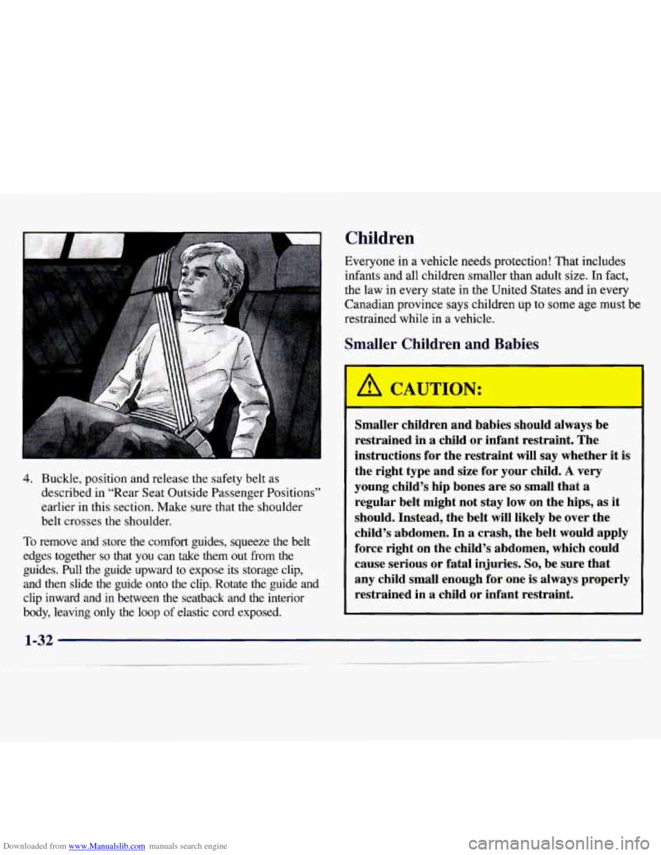 CHEVROLET MONTE CARLO 1997 5.G Service Manual Downloaded from www.Manualslib.com manuals search engine 4. Buckle, position and release the safety belt as
described in “Rear Seat Outside Passenger Positions’’
earlier
in this s CHEVROLET MONTE CARLO 1997 5.G Service Manual Downloaded from www.Manualslib.com manuals search engine 4. Buckle, position and release the safety belt as
described in “Rear Seat Outside Passenger Positions’’
earlier
in this s