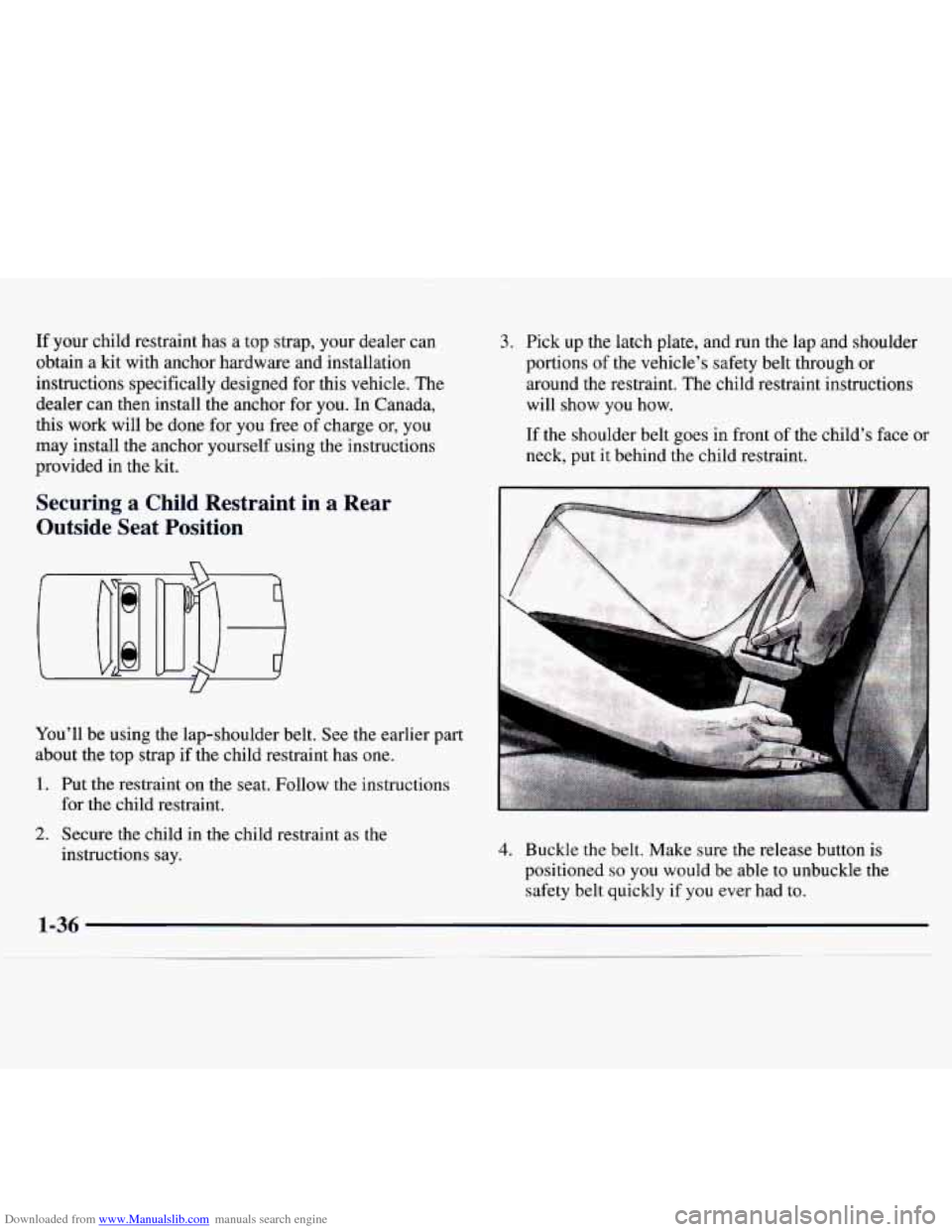 CHEVROLET MONTE CARLO 1997 5.G Service Manual Downloaded from www.Manualslib.com manuals search engine If your child restraint has a top strap, your dealer can
obtain
a kit with anchor hardware and installation
instructions specifica CHEVROLET MONTE CARLO 1997 5.G Service Manual Downloaded from www.Manualslib.com manuals search engine If your child restraint has a top strap, your dealer can
obtain
a kit with anchor hardware and installation
instructions specifica