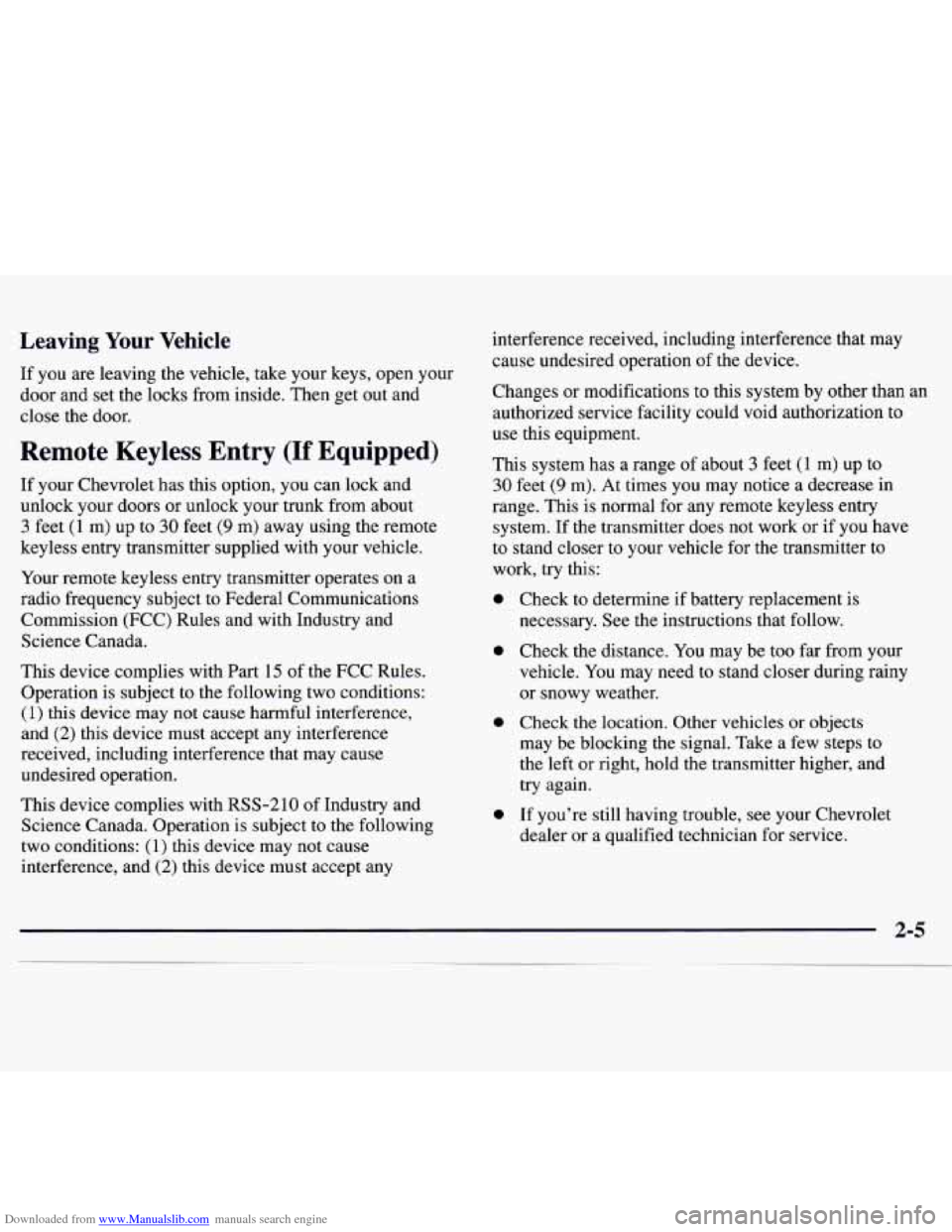 CHEVROLET MONTE CARLO 1997 5.G Repair Manual Downloaded from www.Manualslib.com manuals search engine Leaving Your Vehicle
If you are leaving the vehicle, take your keys, open your
door and set the locks from inside. Then get out and CHEVROLET MONTE CARLO 1997 5.G Repair Manual Downloaded from www.Manualslib.com manuals search engine Leaving Your Vehicle
If you are leaving the vehicle, take your keys, open your
door and set the locks from inside. Then get out and