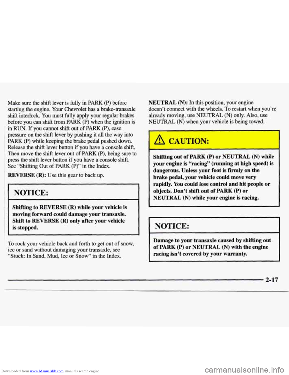 CHEVROLET MONTE CARLO 1997 5.G Manual PDF Downloaded from www.Manualslib.com manuals search engine Make sure the shift lever is fully in PARK (P) before
starting the engine. Your Chevrolet has a brake-transaxle
shift interlock. You CHEVROLET MONTE CARLO 1997 5.G Manual PDF Downloaded from www.Manualslib.com manuals search engine Make sure the shift lever is fully in PARK (P) before
starting the engine. Your Chevrolet has a brake-transaxle
shift interlock. You