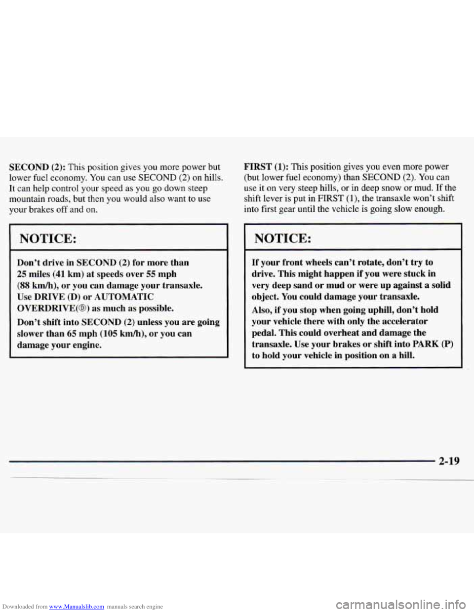 CHEVROLET MONTE CARLO 1997 5.G Manual PDF Downloaded from www.Manualslib.com manuals search engine SECOND (2): This position gives you more power but
lower fuel economy. You can
use SECOND (2) on hills.
It can help control your spee CHEVROLET MONTE CARLO 1997 5.G Manual PDF Downloaded from www.Manualslib.com manuals search engine SECOND (2): This position gives you more power but
lower fuel economy. You can
use SECOND (2) on hills.
It can help control your spee