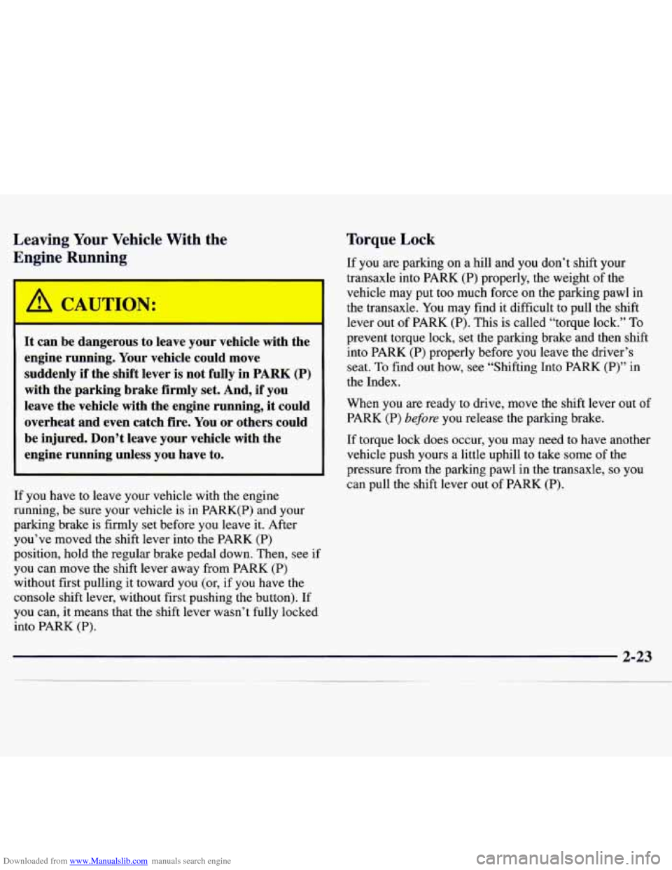 CHEVROLET MONTE CARLO 1997 5.G Manual Online Downloaded from www.Manualslib.com manuals search engine Leaving Your Vehicle With the
Engine Running
A C ,UTIOP‘
-
It can be dangerous to leave your vehicle with the
engine running CHEVROLET MONTE CARLO 1997 5.G Manual Online Downloaded from www.Manualslib.com manuals search engine Leaving Your Vehicle With the
Engine Running
A C ,UTIOP‘
-
It can be dangerous to leave your vehicle with the
engine running
