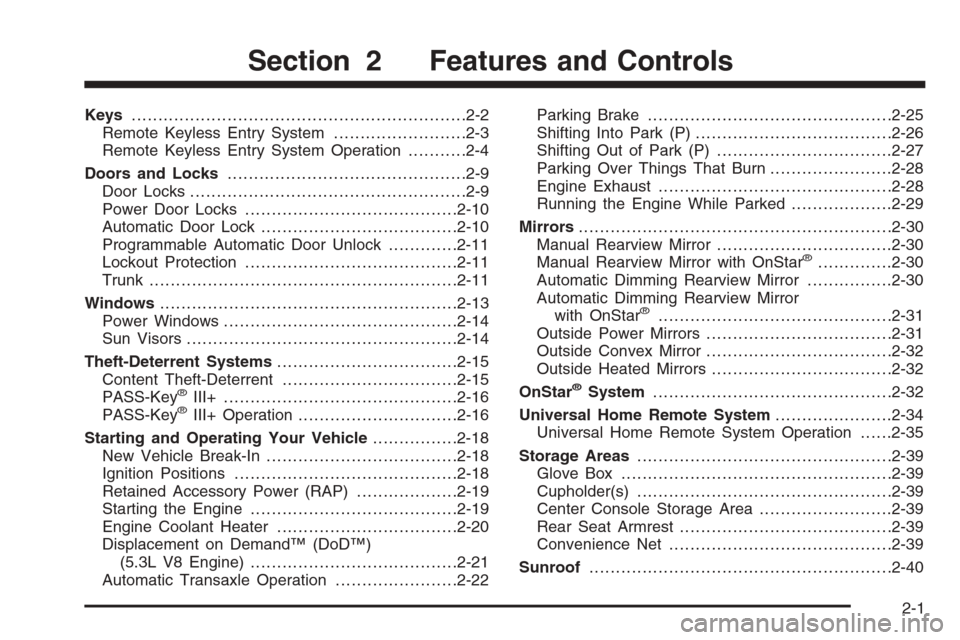 CHEVROLET MONTE CARLO 2006 6.G Owners Manual Keys...............................................................2-2
Remote Keyless Entry System.........................2-3
Remote Keyless Entry System Operation...........2-4
Doors and Locks......