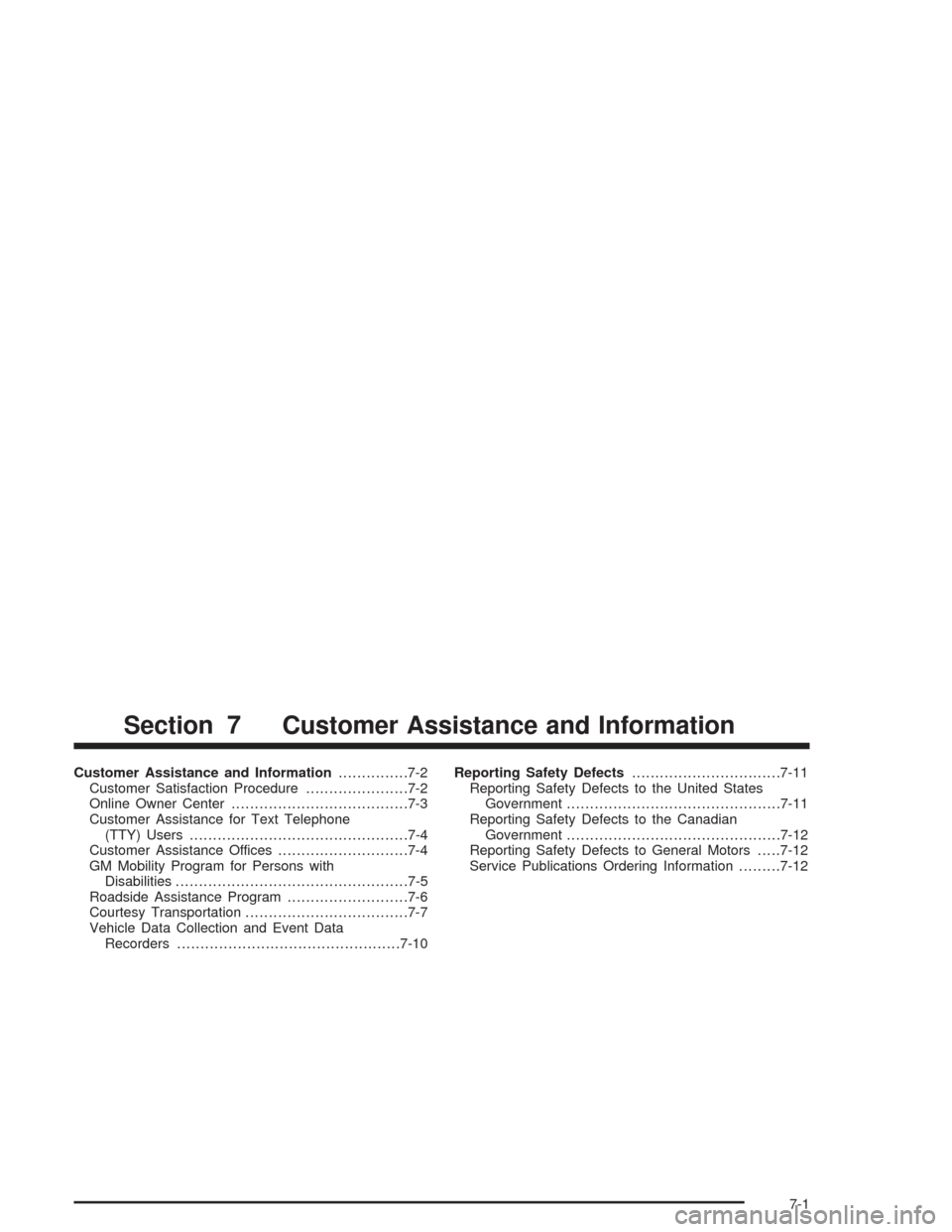 CHEVROLET OPTRA 2004 1.G Owners Manual Customer Assistance and Information...............7-2
Customer Satisfaction Procedure......................7-2
Online Owner Center......................................7-3
Customer Assistance for Text