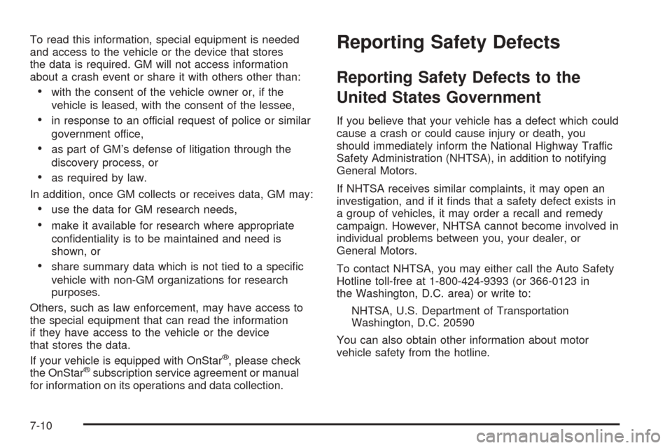 CHEVROLET OPTRA 5 2005 1.G Manual PDF To read this information, special equipment is needed
and access to the vehicle or the device that stores
the data is required. GM will not access information
about a crash event or share it with othe