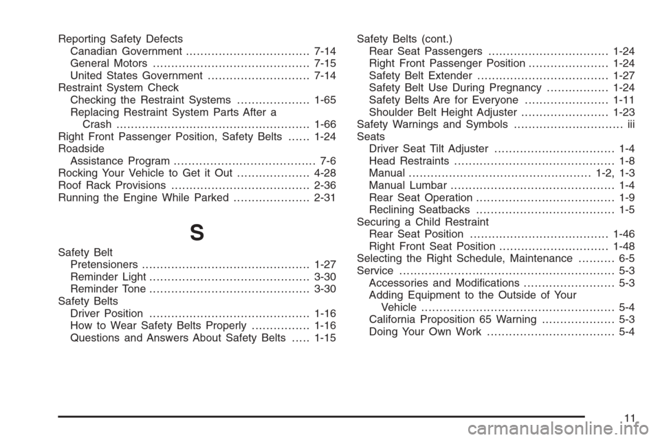 CHEVROLET OPTRA 5 2006 1.G Owners Manual Reporting Safety Defects
Canadian Government..................................7-14
General Motors...........................................7-15
United States Government............................7-1