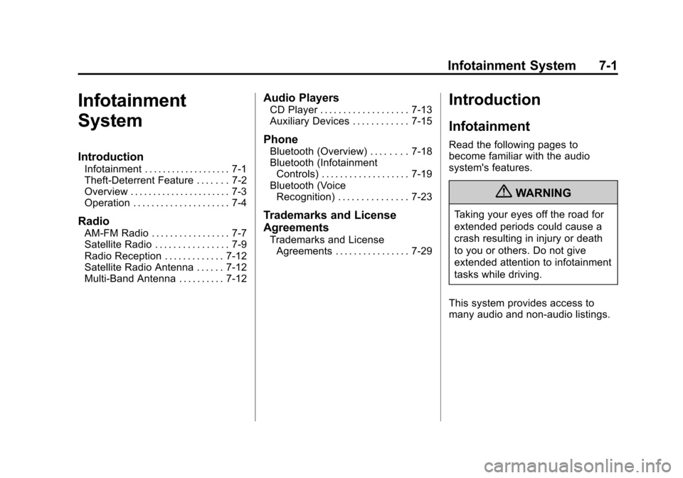 CHEVROLET ORLANDO 2013 1.G Owners Manual Black plate (1,1)Chevrolet Orlando Owner Manual - 2013 - CRC - 6/5/12
Infotainment System 7-1
Infotainment
System
Introduction
Infotainment . . . . . . . . . . . . . . . . . . . 7-1
Theft-Deterrent Fe