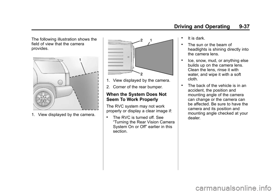 CHEVROLET ORLANDO 2013 1.G Owners Manual Black plate (37,1)Chevrolet Orlando Owner Manual - 2013 - CRC - 6/5/12
Driving and Operating 9-37
The following illustration shows the
field of view that the camera
provides.
1. View displayed by the 