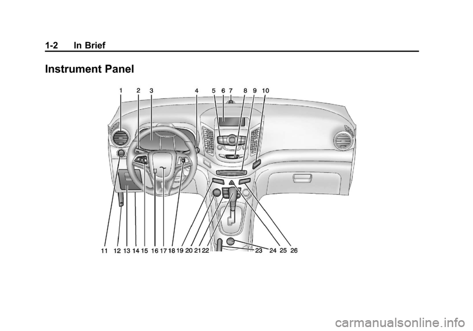 CHEVROLET ORLANDO 2013 1.G Owners Manual Black plate (2,1)Chevrolet Orlando Owner Manual - 2013 - CRC - 6/5/12
1-2 In Brief
Instrument Panel 