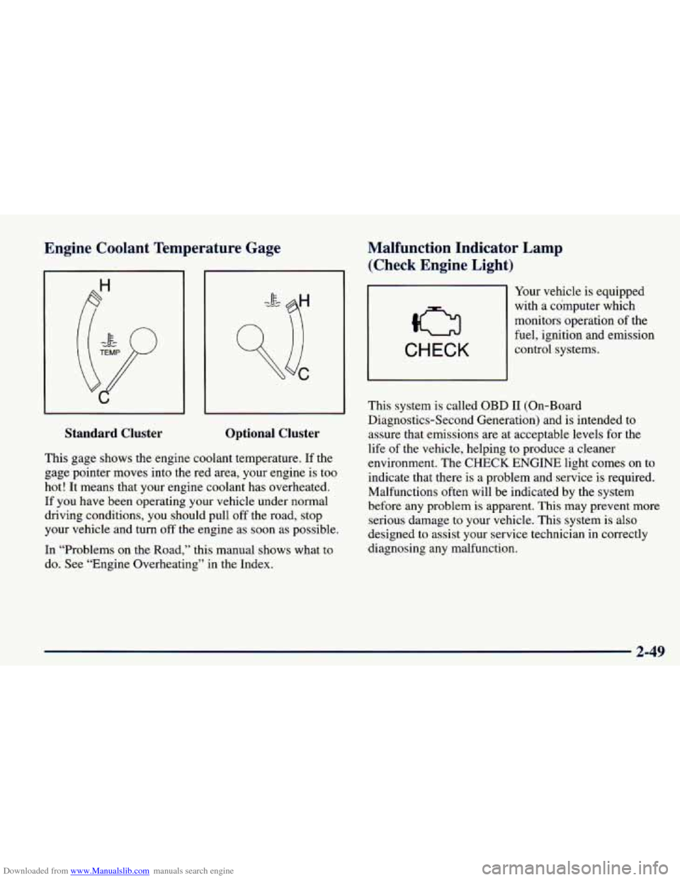 CHEVROLET PRIZM 1998 3.G Owners Manual Downloaded from www.Manualslib.com manuals search engine Engine  Coolant  Temperature  Gage Malfunction  Indicator  Lamp 
(Check  Engine  Light) 
TEMP 
Standard  Cluster  Optional  Cluster 
This gage 