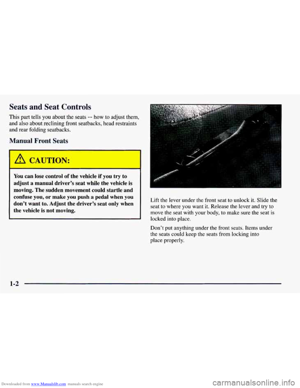 CHEVROLET PRIZM 1998 3.G User Guide Downloaded from www.Manualslib.com manuals search engine Seats and Seat Controls
This part tells you about the seats -- how to adjust them,
and also about reclining front seatbacks, head re CHEVROLET PRIZM 1998 3.G User Guide Downloaded from www.Manualslib.com manuals search engine Seats and Seat Controls
This part tells you about the seats -- how to adjust them,
and also about reclining front seatbacks, head re