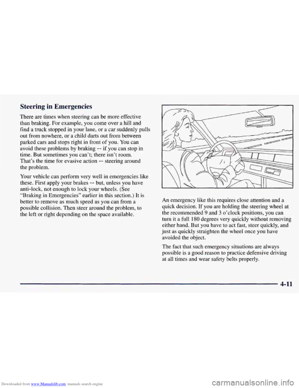 CHEVROLET PRIZM 1998 3.G Owners Manual Downloaded from www.Manualslib.com manuals search engine Steering in Emergencies
There are times when steering can be more effective
than braking. For example, you come over a hill and
fi CHEVROLET PRIZM 1998 3.G Owners Manual Downloaded from www.Manualslib.com manuals search engine Steering in Emergencies
There are times when steering can be more effective
than braking. For example, you come over a hill and
fi