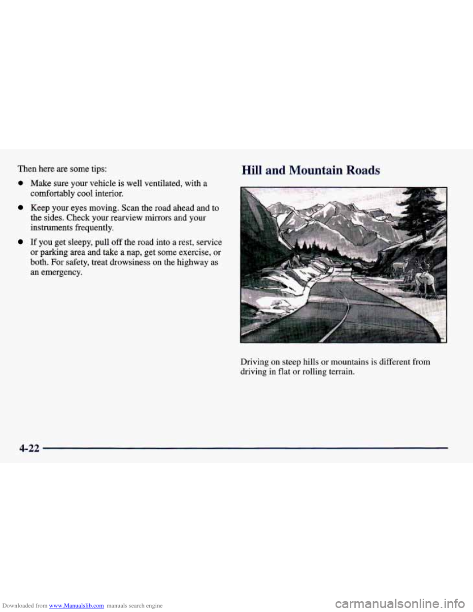 CHEVROLET PRIZM 1998 3.G Owners Manual Downloaded from www.Manualslib.com manuals search engine Then here are some tips:
0 Make sure your vehicle is well ventilated, with a
comfortably cool interior.
Keep your eyes moving. Scan CHEVROLET PRIZM 1998 3.G Owners Manual Downloaded from www.Manualslib.com manuals search engine Then here are some tips:
0 Make sure your vehicle is well ventilated, with a
comfortably cool interior.
Keep your eyes moving. Scan