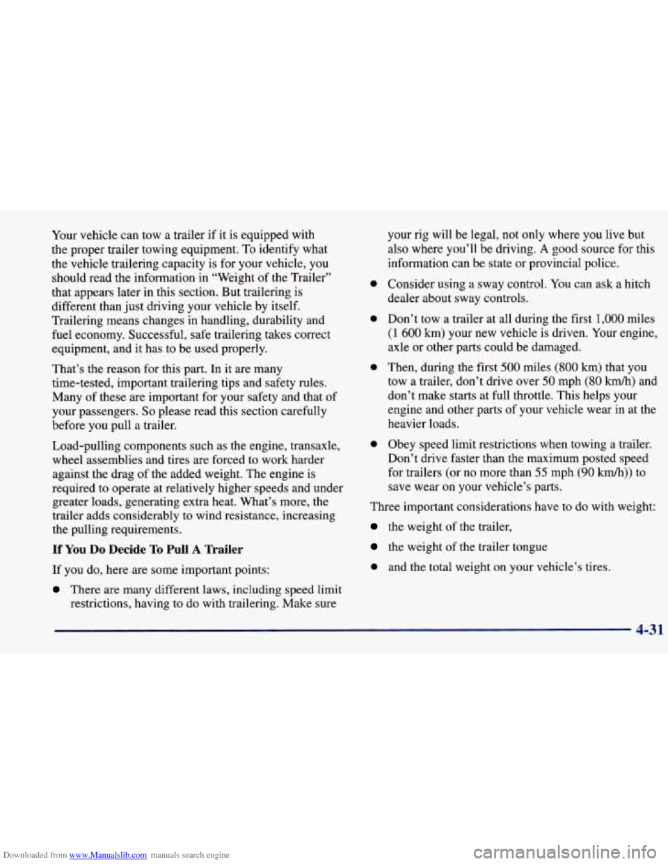 CHEVROLET PRIZM 1998 3.G Owners Manual Downloaded from www.Manualslib.com manuals search engine Your vehicle  can  tow  a trailer  if it  is  equipped  with 
the  proper  trailer  towing  equipment. To identify  what 
the  vehicle  trailer