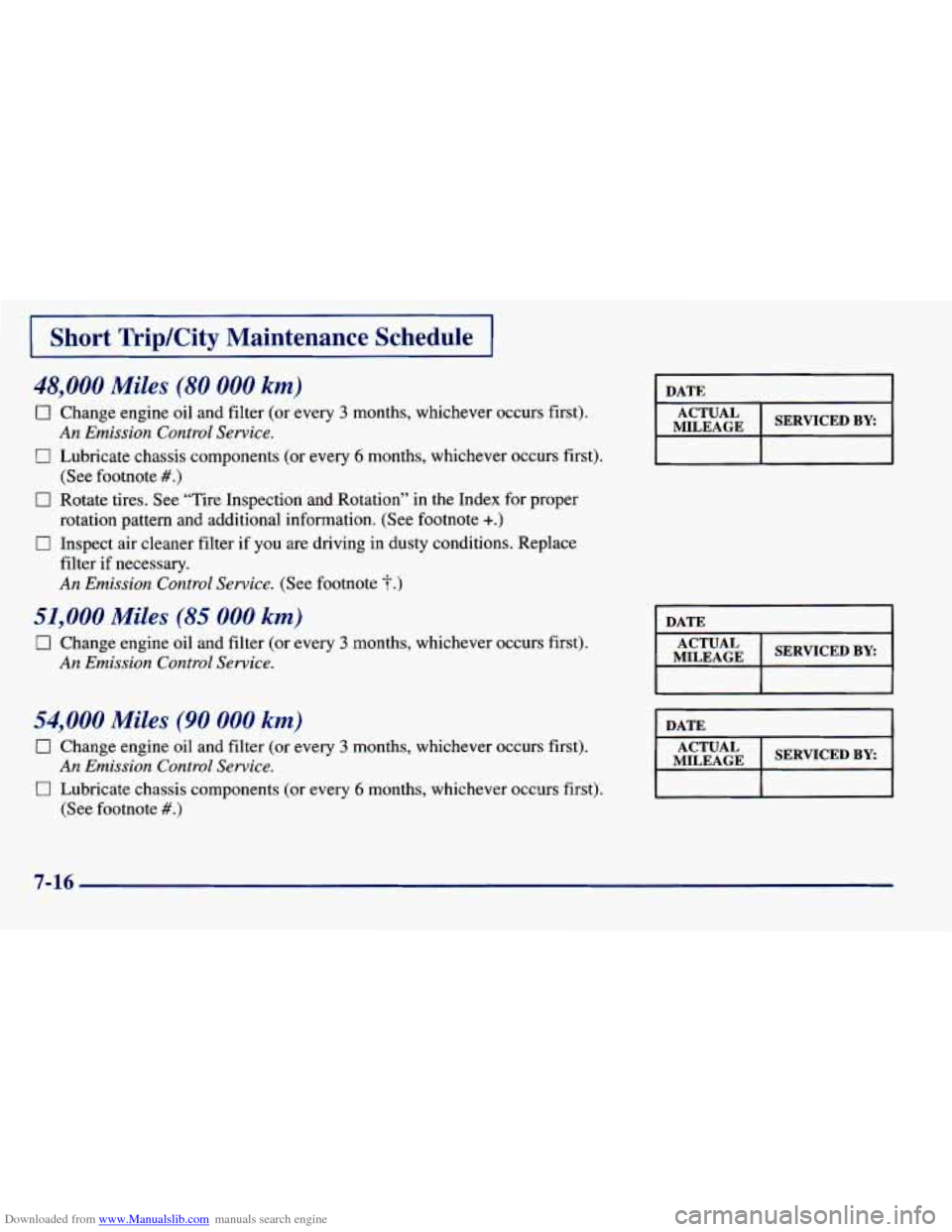 CHEVROLET PRIZM 1998 3.G Owners Guide Downloaded from www.Manualslib.com manuals search engine I Short Trip/City Maintenance  Schedule I 
48,000 Miles (80 000 km) 
0 Change  engine  oil  and filter (or  every 3 months,  whichever  occurs 