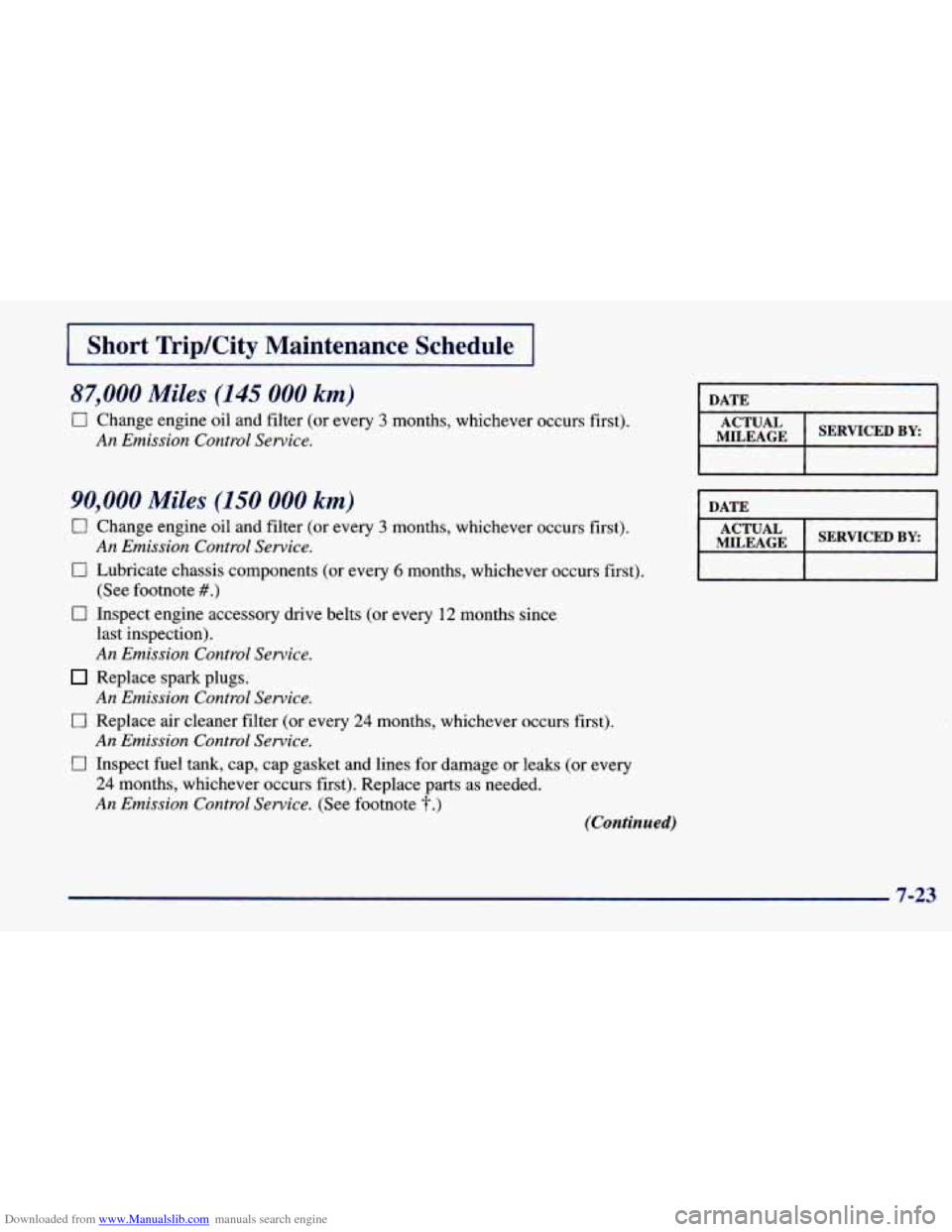 CHEVROLET PRIZM 1998 3.G Owners Guide Downloaded from www.Manualslib.com manuals search engine I Short TripKity  Maintenance  Schedule I 
87,000 Miles (145 000 km) 
0 Change engine oil  and filter  (or  every 3 months,  whichever  occurs