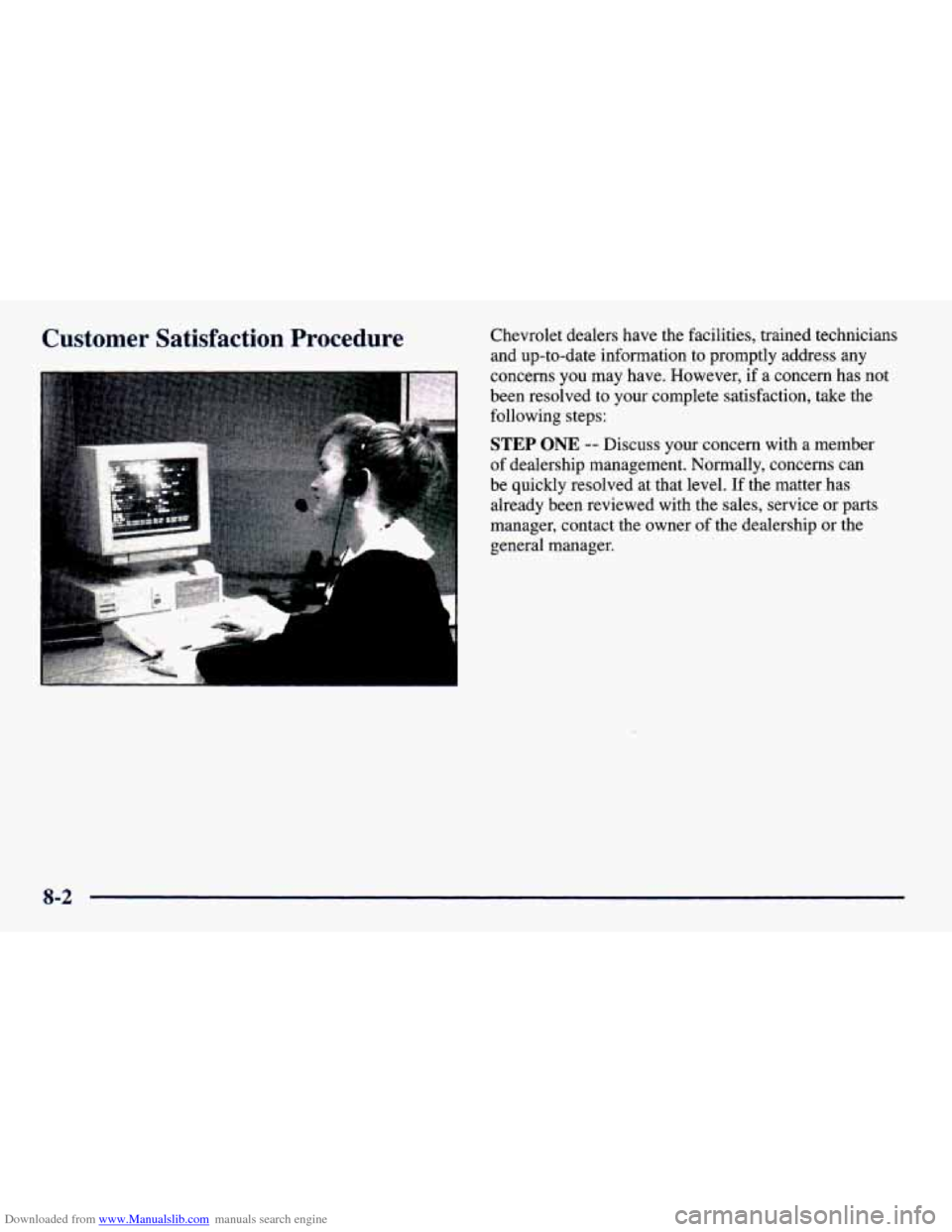 CHEVROLET PRIZM 1998 3.G Owners Manual Downloaded from www.Manualslib.com manuals search engine Customer Satisfaction Procedure Chevrolet dealers have the facilities, trained technicians and up-to-date information to promptly address CHEVROLET PRIZM 1998 3.G Owners Manual Downloaded from www.Manualslib.com manuals search engine Customer Satisfaction Procedure Chevrolet dealers have the facilities, trained technicians and up-to-date information to promptly address