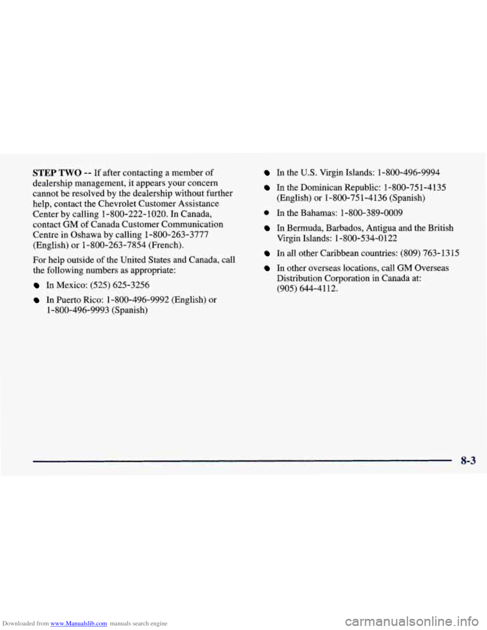CHEVROLET PRIZM 1998 3.G Owners Manual Downloaded from www.Manualslib.com manuals search engine STEP TWO -- If after contacting a member of
dealership management, it appears your concern
cannot be resolved by the dealership CHEVROLET PRIZM 1998 3.G Owners Manual Downloaded from www.Manualslib.com manuals search engine STEP TWO -- If after contacting a member of
dealership management, it appears your concern
cannot be resolved by the dealership
