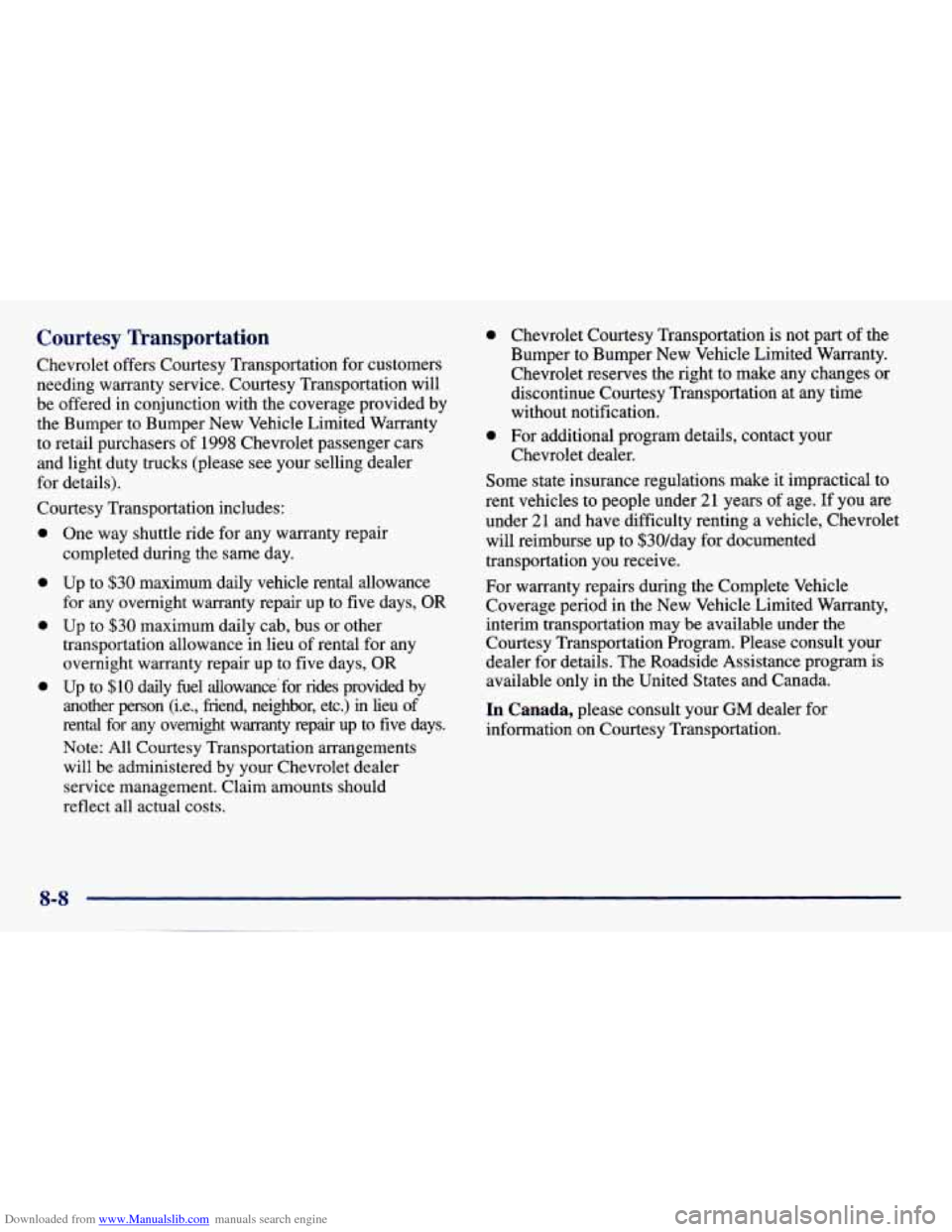 CHEVROLET PRIZM 1998 3.G Owners Manual Downloaded from www.Manualslib.com manuals search engine Courtesy Transportation
Chevrolet offers Courtesy Transportation for customers needing warranty service. Courtesy Transportation wi CHEVROLET PRIZM 1998 3.G Owners Manual Downloaded from www.Manualslib.com manuals search engine Courtesy Transportation
Chevrolet offers Courtesy Transportation for customers needing warranty service. Courtesy Transportation wi