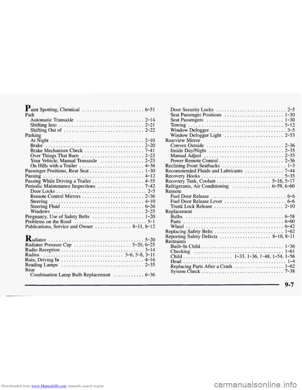 CHEVROLET PRIZM 1998 3.G Owners Manual Downloaded from www.Manualslib.com manuals search engine Paint Spotting. Chemical ........................ 6-51
Park Automatic Transaxle
.......................... 2- 14
Shifting Into
....... CHEVROLET PRIZM 1998 3.G Owners Manual Downloaded from www.Manualslib.com manuals search engine Paint Spotting. Chemical ........................ 6-51
Park Automatic Transaxle
.......................... 2- 14
Shifting Into
.......