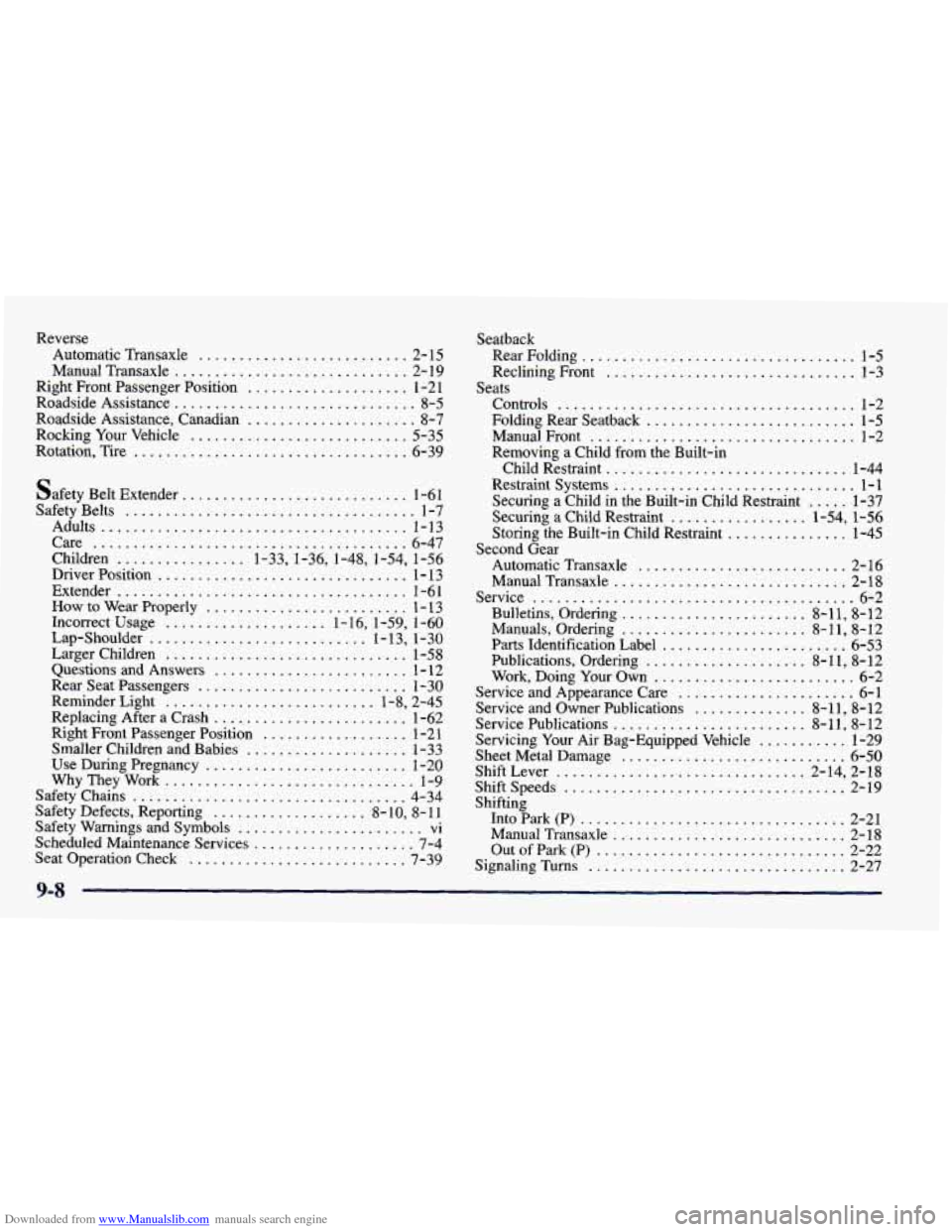 CHEVROLET PRIZM 1998 3.G Owners Manual Downloaded from www.Manualslib.com manuals search engine Reverse Automatic Transaxle .......................... 2- 15
Right Front Passenger Position
.................... 1-21
Roadside Assistan CHEVROLET PRIZM 1998 3.G Owners Manual Downloaded from www.Manualslib.com manuals search engine Reverse Automatic Transaxle .......................... 2- 15
Right Front Passenger Position
.................... 1-21
Roadside Assistan