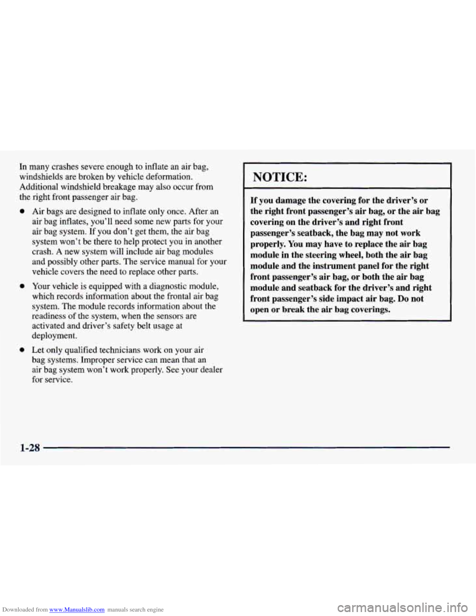 CHEVROLET PRIZM 1998 3.G Service Manual Downloaded from www.Manualslib.com manuals search engine In many  crashes severe enough  to inflate  an  air bag, 
windshields  are broken  by  vehicle  deformation. 
Additional  windshield  breakage 