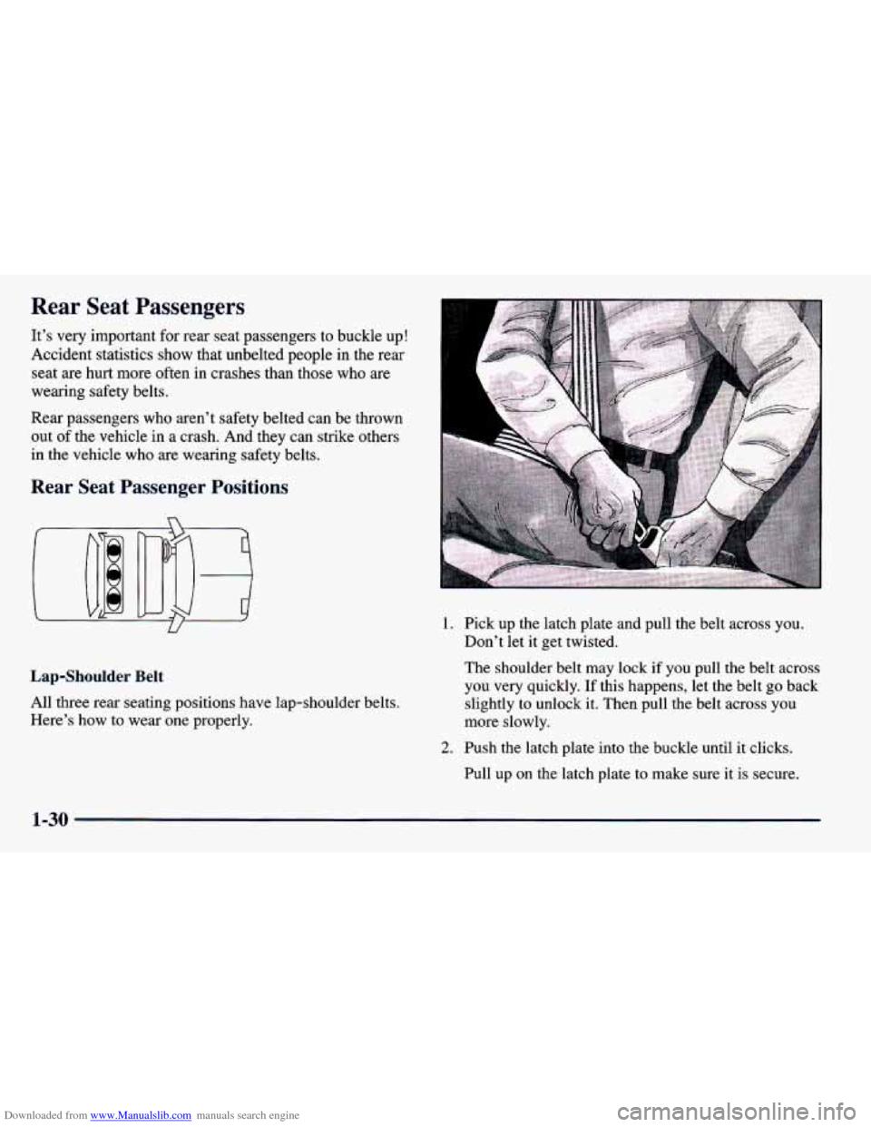 CHEVROLET PRIZM 1998 3.G Service Manual Downloaded from www.Manualslib.com manuals search engine Rear  Seat  Passengers 
It’s very  important  for rear  seat  passengers  to  buckle  up! 
Accident  statistics show that unbelted  people  i