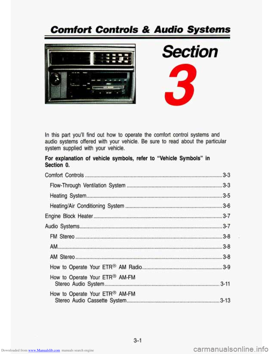 CHEVROLET S10 1993 2.G Owners Manual Downloaded from www.Manualslib.com manuals search engine Comforf  Controls & Audio Systems 
In this  part  you’ll  find  out  how  to  operate  the  comfort  contro\
l  systems  and 
audio  systems 
