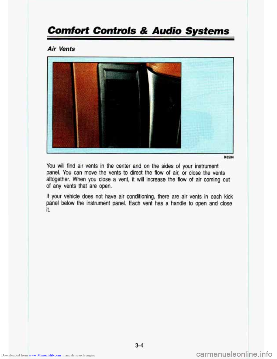 CHEVROLET S10 1993 2.G Owners Manual Downloaded from www.Manualslib.com manuals search engine Comfort Controls & Audio Systems 
Air Vents 
You will  find  air  vents  in the  center  and  on  the  sides of your  instrument 
panel.  You c