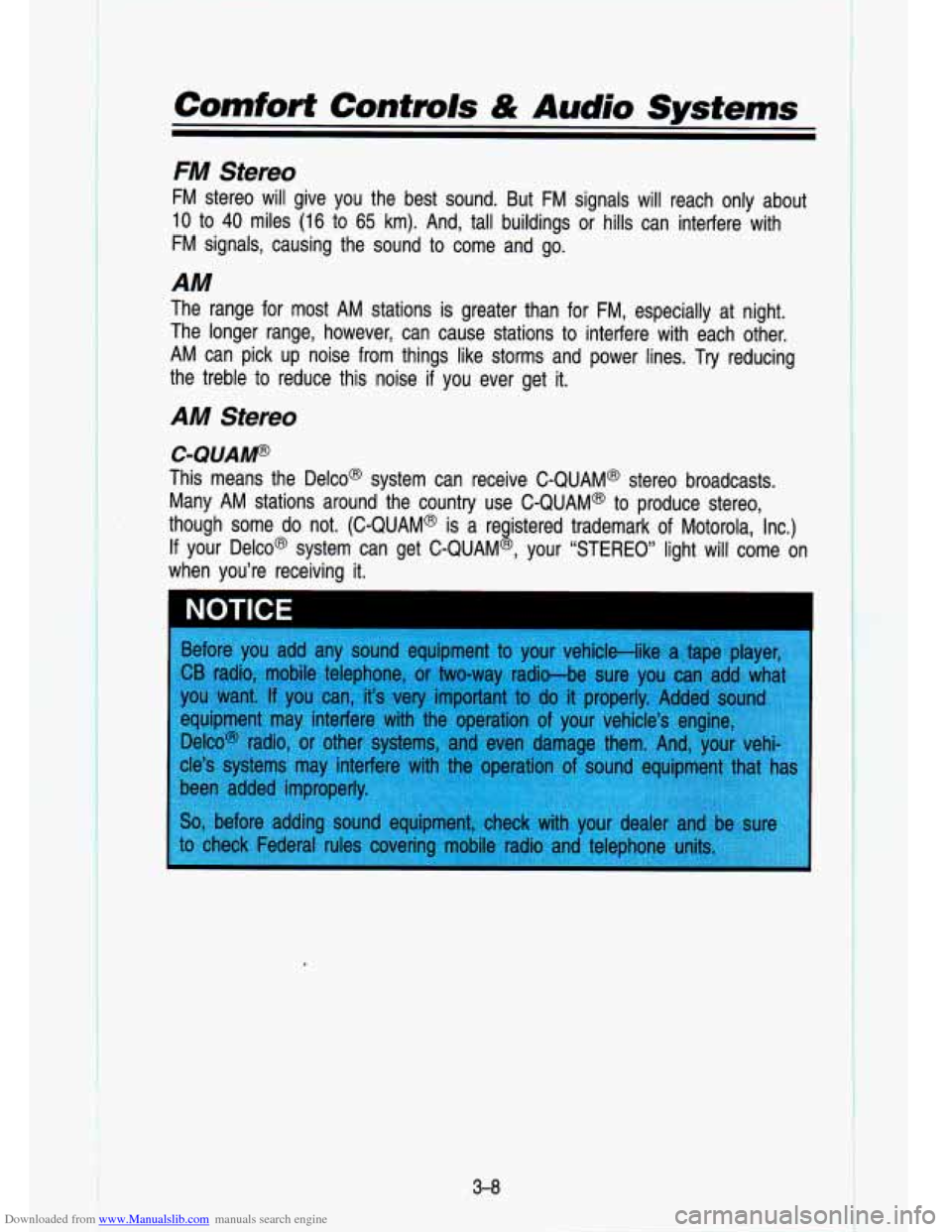 CHEVROLET S10 1993 2.G Owners Manual Downloaded from www.Manualslib.com manuals search engine Comfort Contmls & Audio Systems 
FM  Stereo 
FM  stereo  will  give  you  the  best  sound.  But  FM  signals  will  \
reach  only  about 
10 
