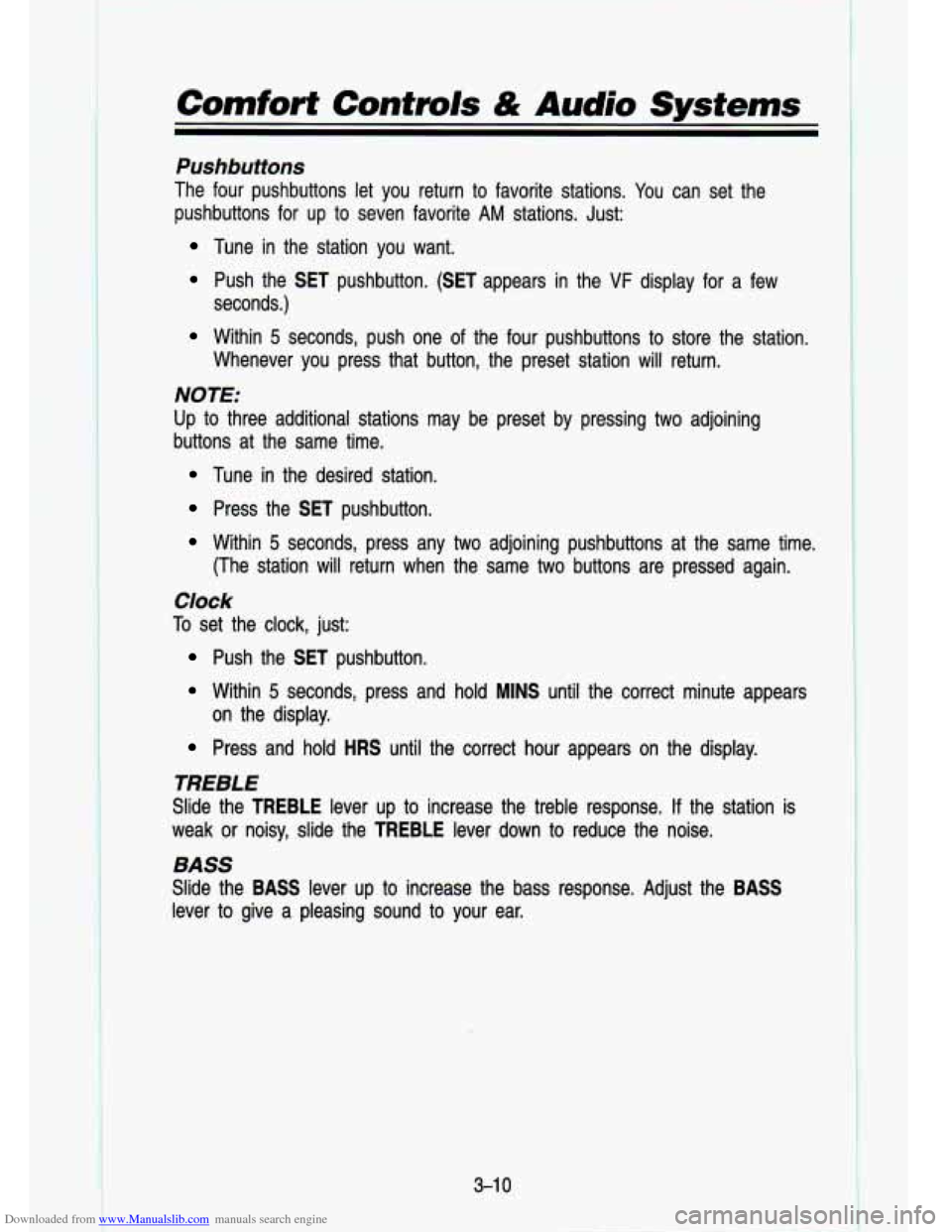 CHEVROLET S10 1993 2.G Owners Manual Downloaded from www.Manualslib.com manuals search engine Comfort  Controls & Audio Systems 
Pushbuttons 
The  four  pushbuttons  let  you  return  to  favorite  stations.  You  \
can  set  the pushbut