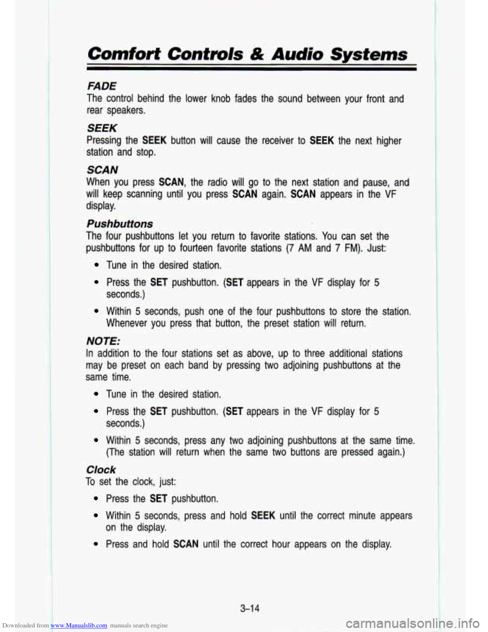 CHEVROLET S10 1993 2.G Owners Manual Downloaded from www.Manualslib.com manuals search engine Comfort Confmls & Audio Systems 
FADE 
The  control  behind  the  lower  knob  fades  the  sound  between  your\
  front  and rear  speakers. 
