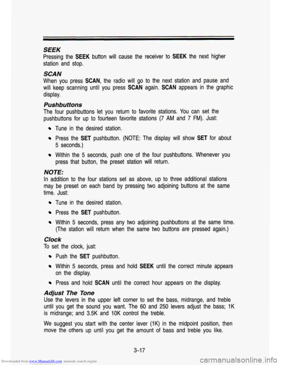 CHEVROLET S10 1993 2.G Owners Manual Downloaded from www.Manualslib.com manuals search engine SEEK 
Pressing  the  SEEK  button  will  cause  the  receiver  to  SEEK  the, \
 next  higher 
station  and  stop. 
SCAN 
When  you  press  SCA