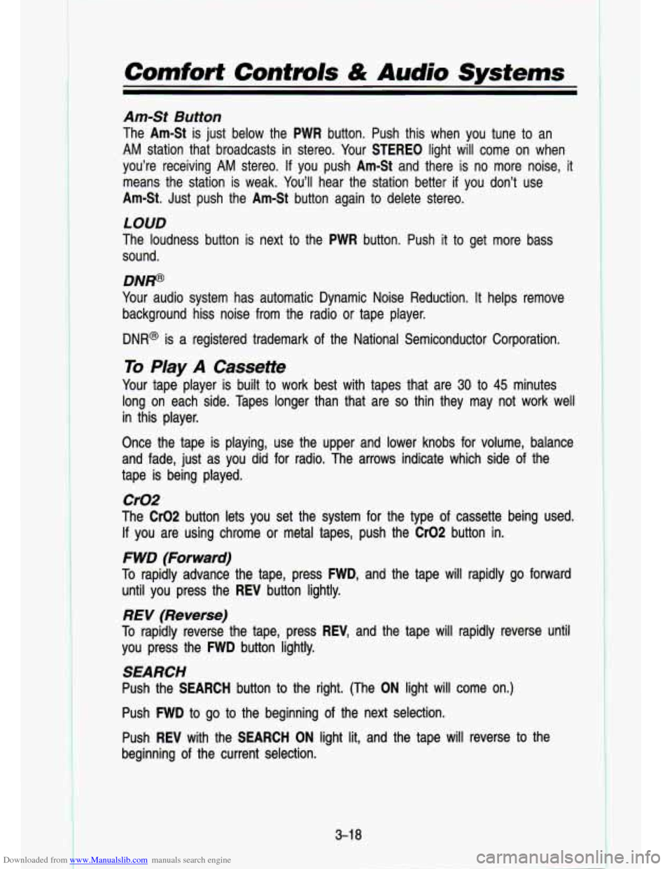 CHEVROLET S10 1993 2.G Owners Manual Downloaded from www.Manualslib.com manuals search engine Comfort Controls & Audio Systems 
Am-St Button 
The  Am-St  is just  below  the  PWR button.  Push  this  when  you  tune to an 
AM station  th
