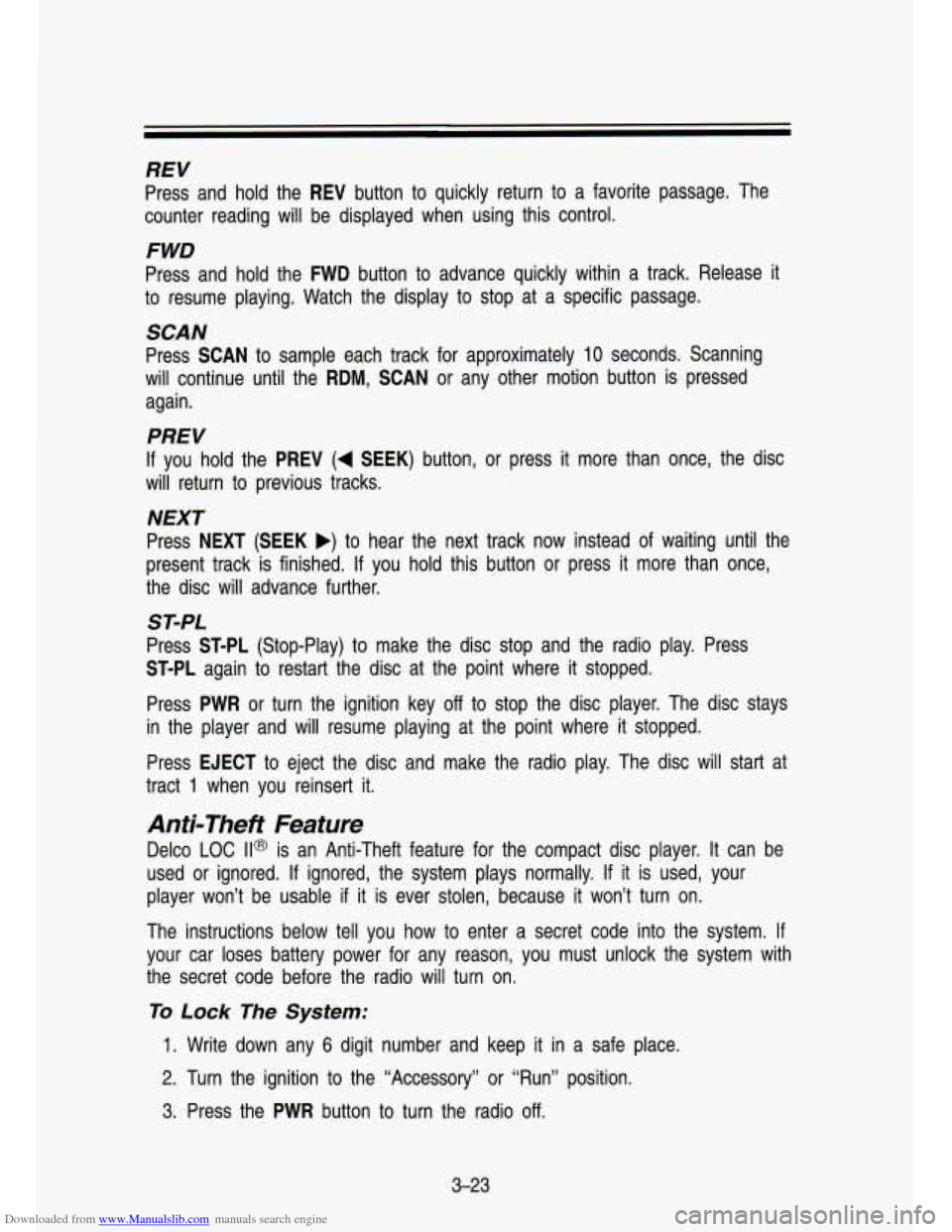 CHEVROLET S10 1993 2.G Owners Manual Downloaded from www.Manualslib.com manuals search engine REV 
Press  and hold the REV button  to quickly  return  to a  favorite  passage.  The 
counter  reading  will  be  displayed  when using this 