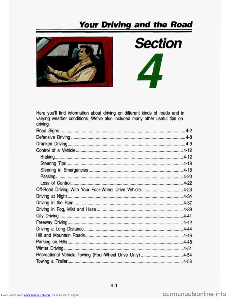 CHEVROLET S10 1993 2.G Owners Manual Downloaded from www.Manualslib.com manuals search engine Your Driving and the Road
.
Section
Here you’ll find information about driving on different kinds\
of roads and in
varying w CHEVROLET S10 1993 2.G Owners Manual Downloaded from www.Manualslib.com manuals search engine Your Driving and the Road
.
Section
Here you’ll find information about driving on different kinds\
of roads and in
varying w