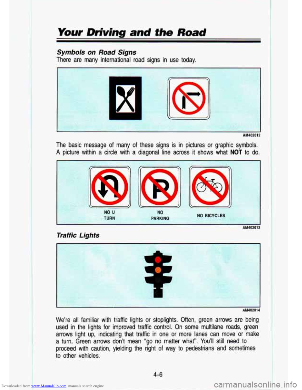 CHEVROLET S10 1993 2.G Owners Manual Downloaded from www.Manualslib.com manuals search engine Your Driving  and the Road 
Symbols on Road Signs 
There  are  many  international  road  signs in use  today. 
The  basic  message 
of many of