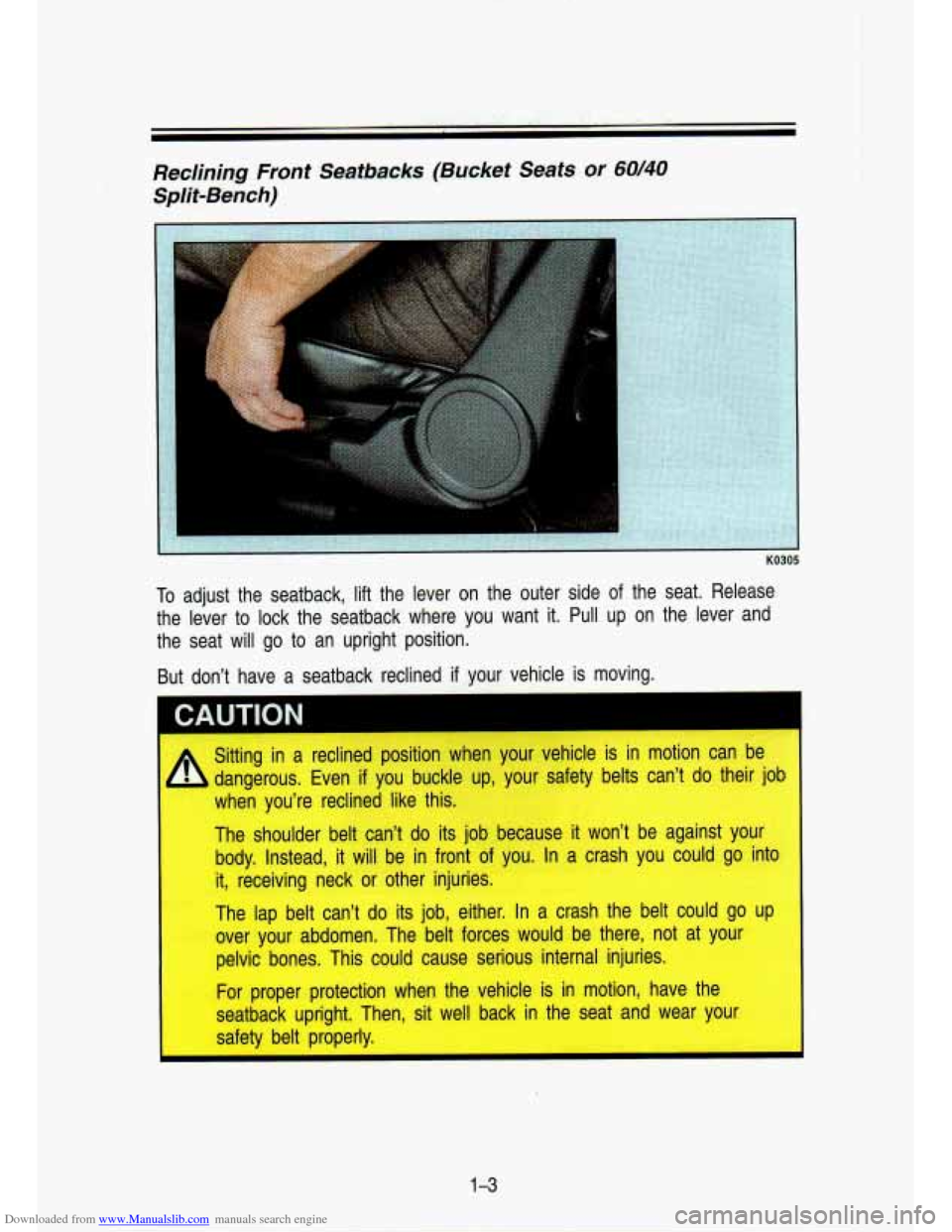 CHEVROLET S10 1993 2.G User Guide Downloaded from www.Manualslib.com manuals search engine Reclining  Front  Seatbacks  (Bucket Seats or 60140 
Split-Bench) 
To adjust  the  seatback, lift the  lever  on the  outer  side  of the  seat