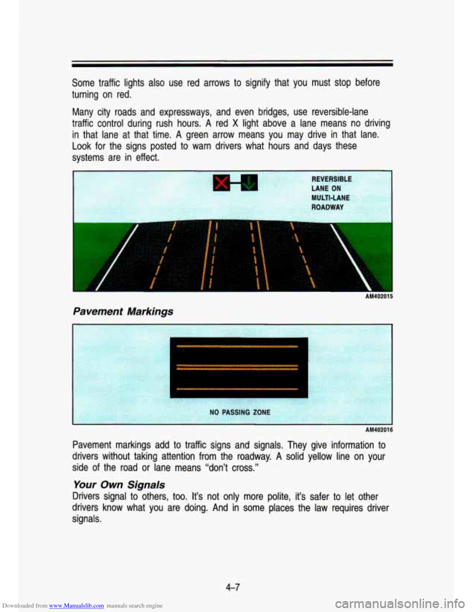 CHEVROLET S10 1993 2.G Owners Manual Downloaded from www.Manualslib.com manuals search engine Some  traffic  lights  also  use  red  arrows to signify  that  you  must  stop  before 
turning  on  red. 
Many  city  roads  and  expressways