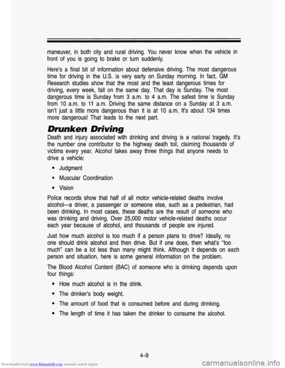 CHEVROLET S10 1993 2.G Owners Manual Downloaded from www.Manualslib.com manuals search engine maneuver,  in  both  city  and  rural  driving.  You  never  know  when \
 the  vehicle  in 
front  of  you  is  going  to brake  or  turn  sud