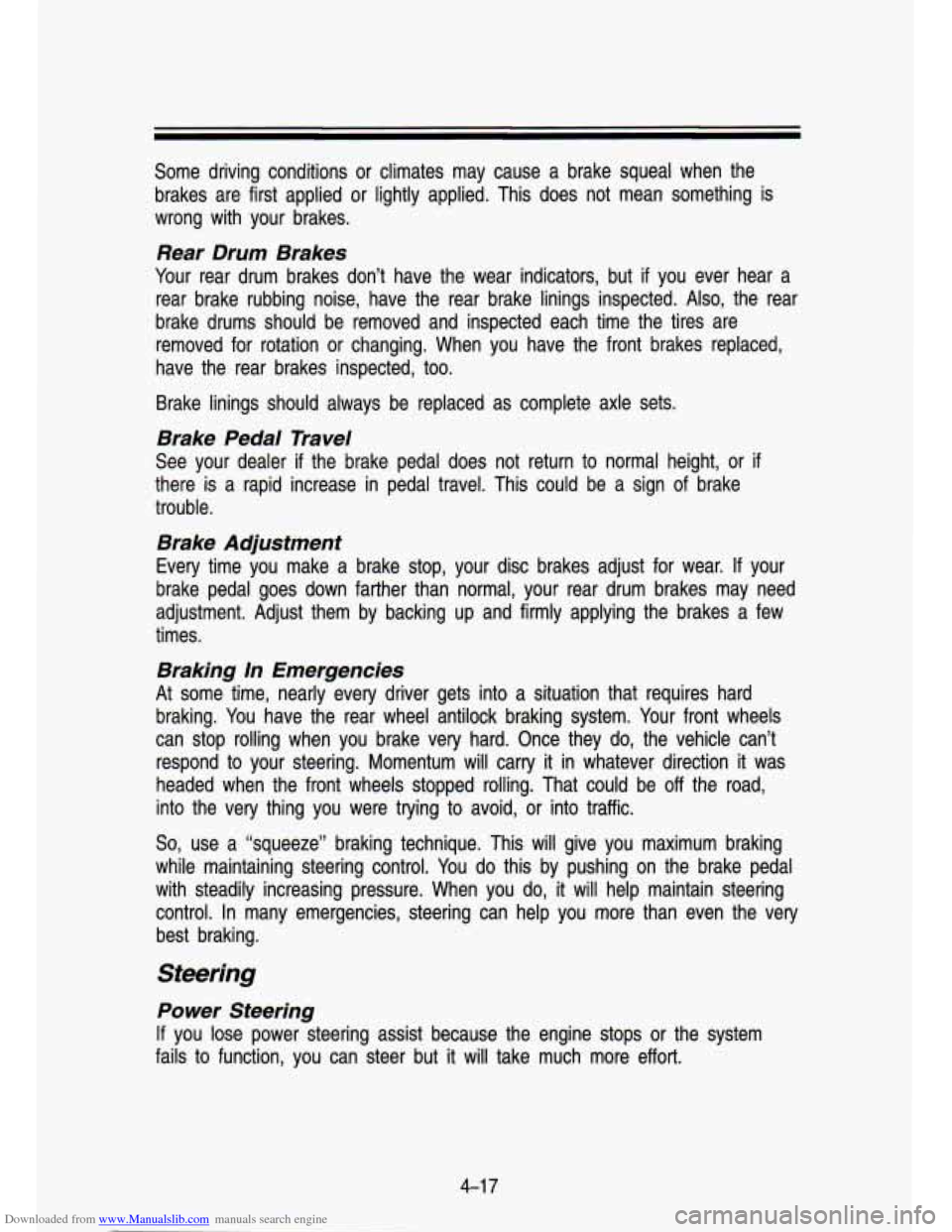 CHEVROLET S10 1993 2.G Owners Manual Downloaded from www.Manualslib.com manuals search engine Some  driving  conditions  or  climates  may  cause  a  brake  squeal  w\
hen  the brakes  are  first  applied  or  lightly  applied.  This  do
